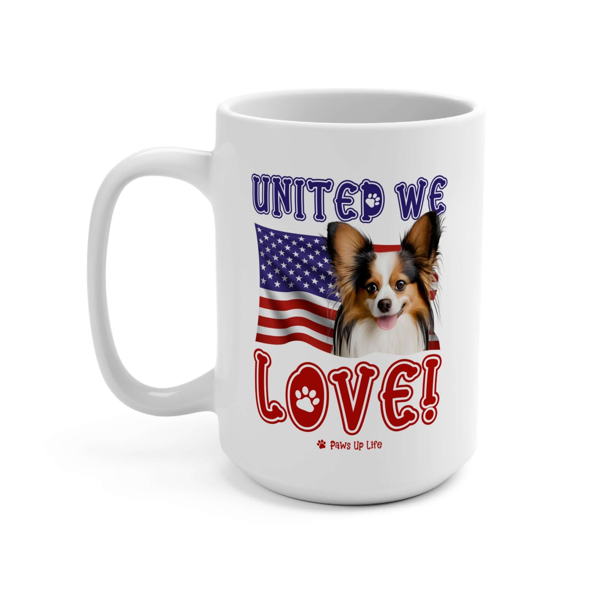 Papillon Dog United We Love 15oz Large Coffee Mug Ceramic Drinkware Tea Washable | Paws Up Life, LLC