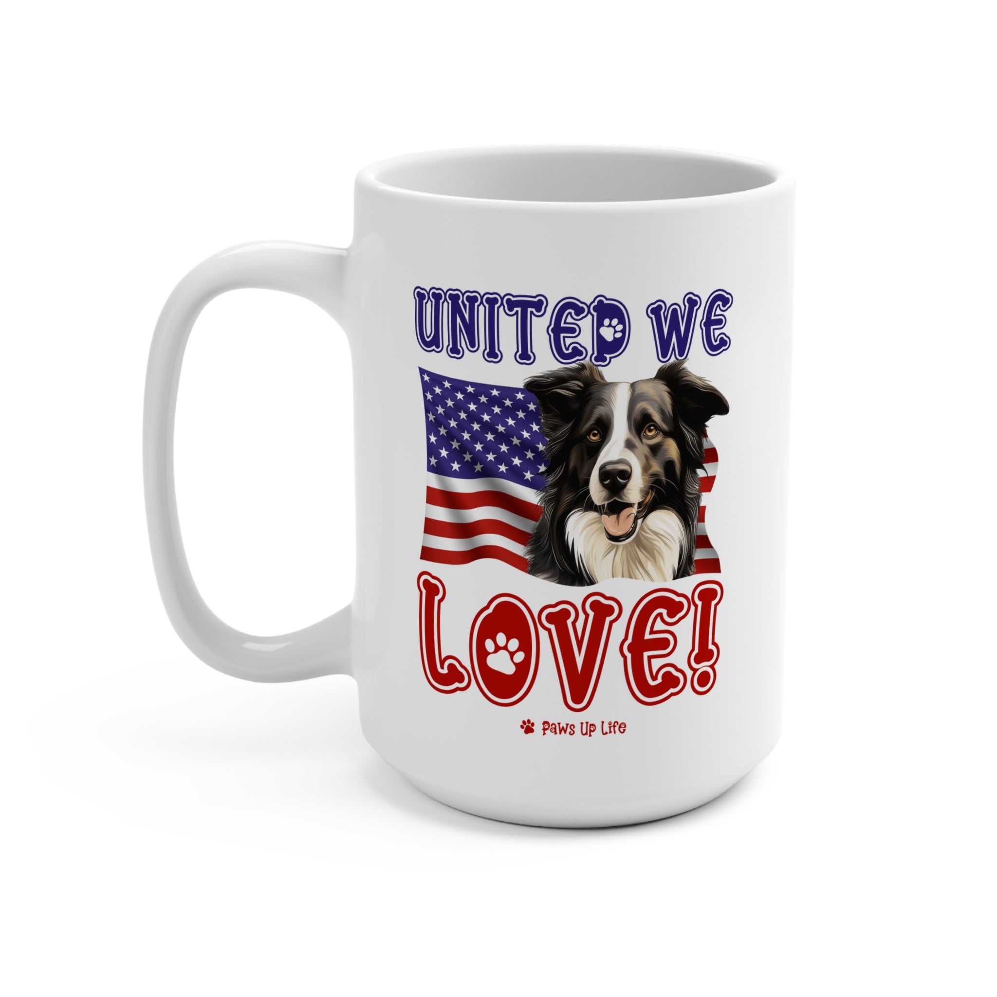 Border Collie Dog United We Love 15oz Large Coffee Mug Ceramic Drinkware Tea Washable | Paws Up Life, LLC