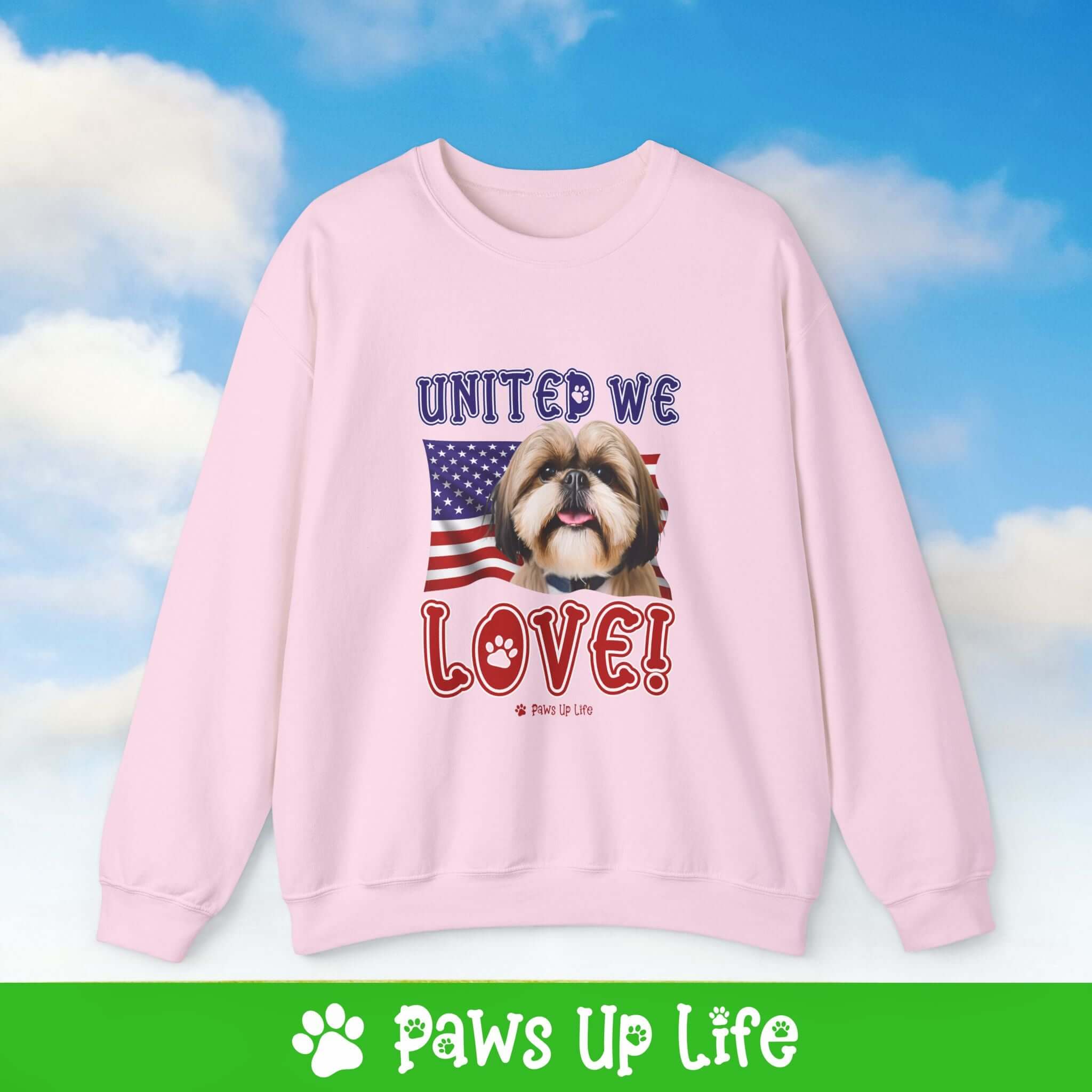 "United We Love"Shih Tzu Dog Crewneck Sweatshirt – Patriotic Dog Lover Gift, Unisex Apparel for Proud Dog Moms & Dads | Paws Up Life, LLC