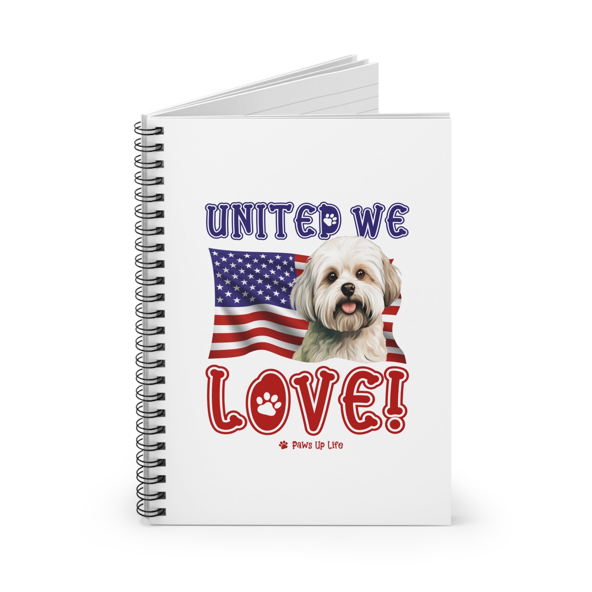 Maltese Dog United We Love Spiral Notebook for Office and Home - Ruled Line | Paws Up Life, LLC