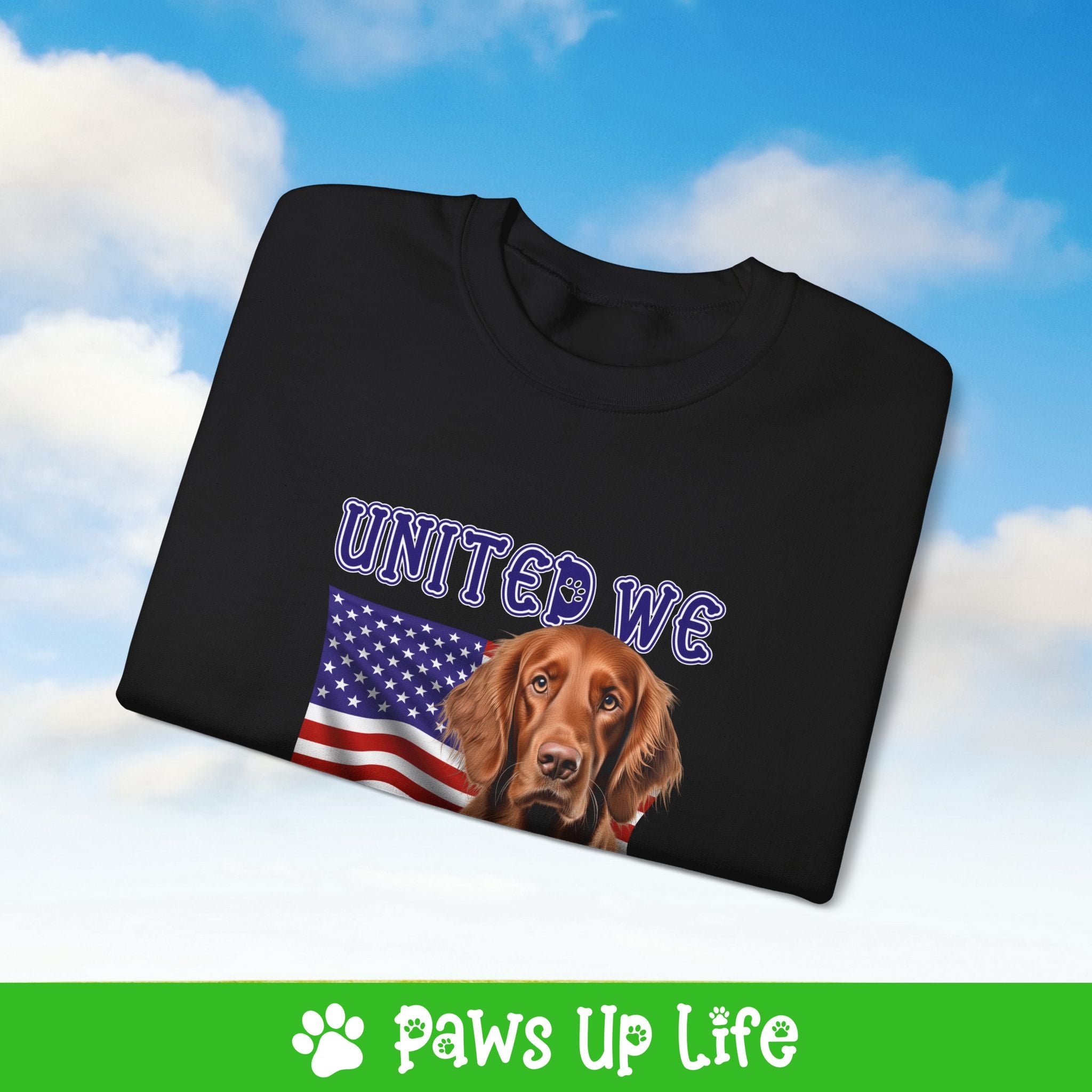 Irish Setter Dog United We Love Dog Crewneck Sweatshirt, Unisex Gift for Animal Lovers, Dog Mom Dad Sweatshirt, Cute Dog Lover Apparel, Fun Pet | Paws Up Life, LLC