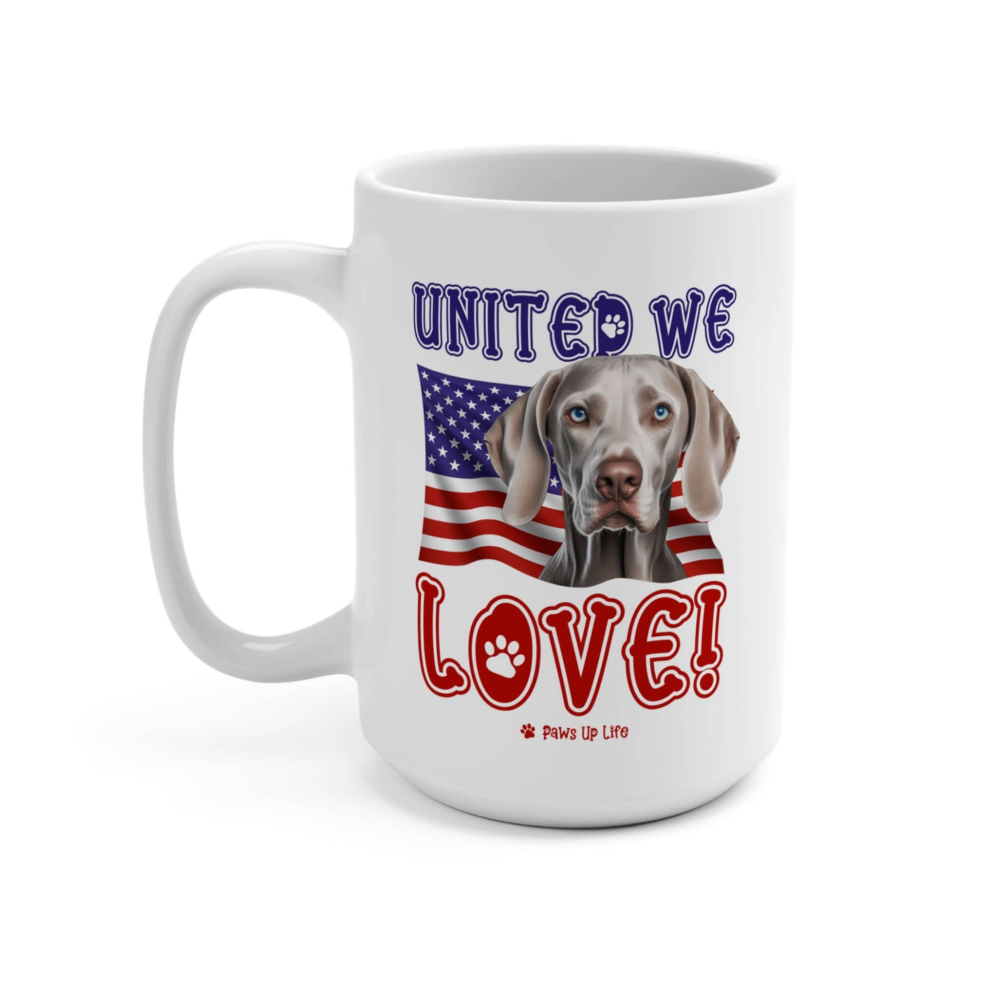 "United We Love" Weimaraner 15oz Ceramic Mug – Fun Patriotic Dog Lover Washable Cup, Reusable Drinkware for Coffee & Tea! Puppy Sturdy