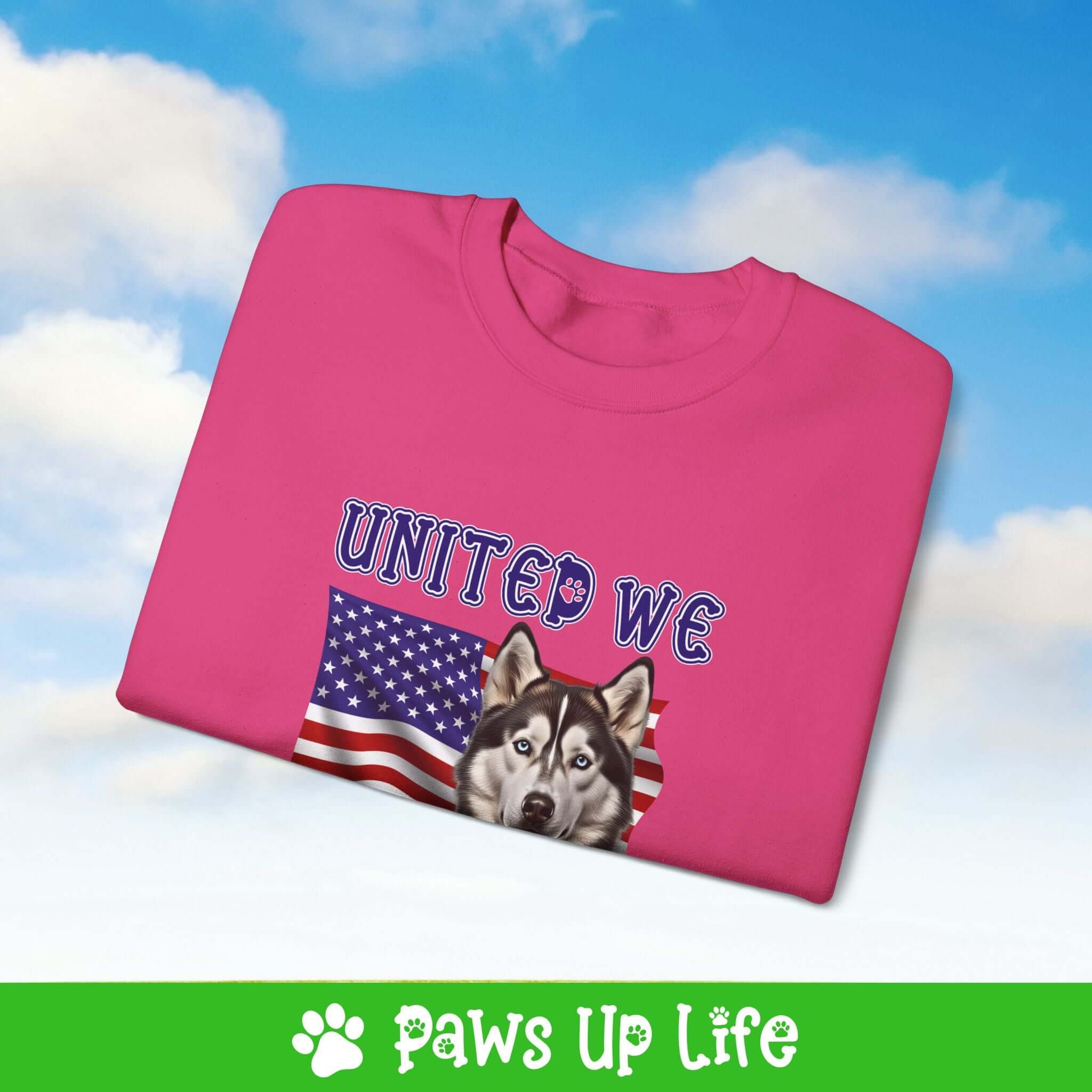 "United We Love" Siberian Husky Dog Crewneck Sweatshirt – Patriotic Dog Lover Gift, Unisex Apparel for Proud Dog Moms & Dads | Paws Up Life, LLC