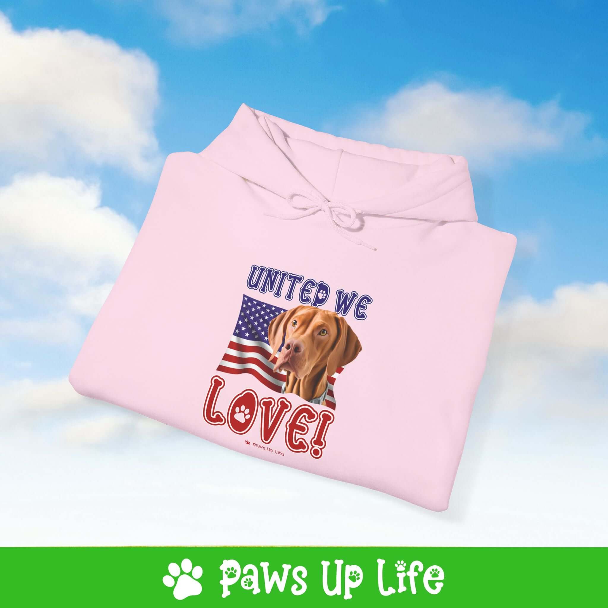 "United We Love" Vizsla Unisex Hoodie – Fun Patriotic Dog Lover Cozy Cotton Blend Hooded Sweater, Perfect Gift for Pet Parents! | Paws Up Life, LLC