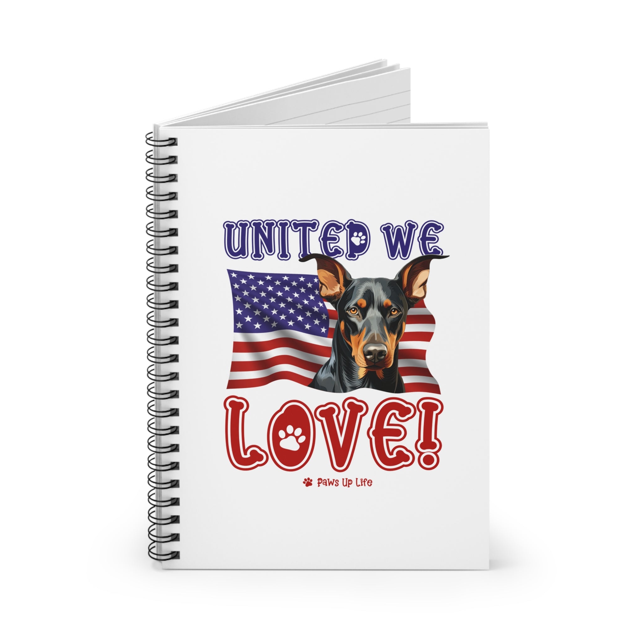 Doberman Pinscher Dog United We Love Spiral Notebook for Office and Home - Ruled Line | Paws Up Life, LLC