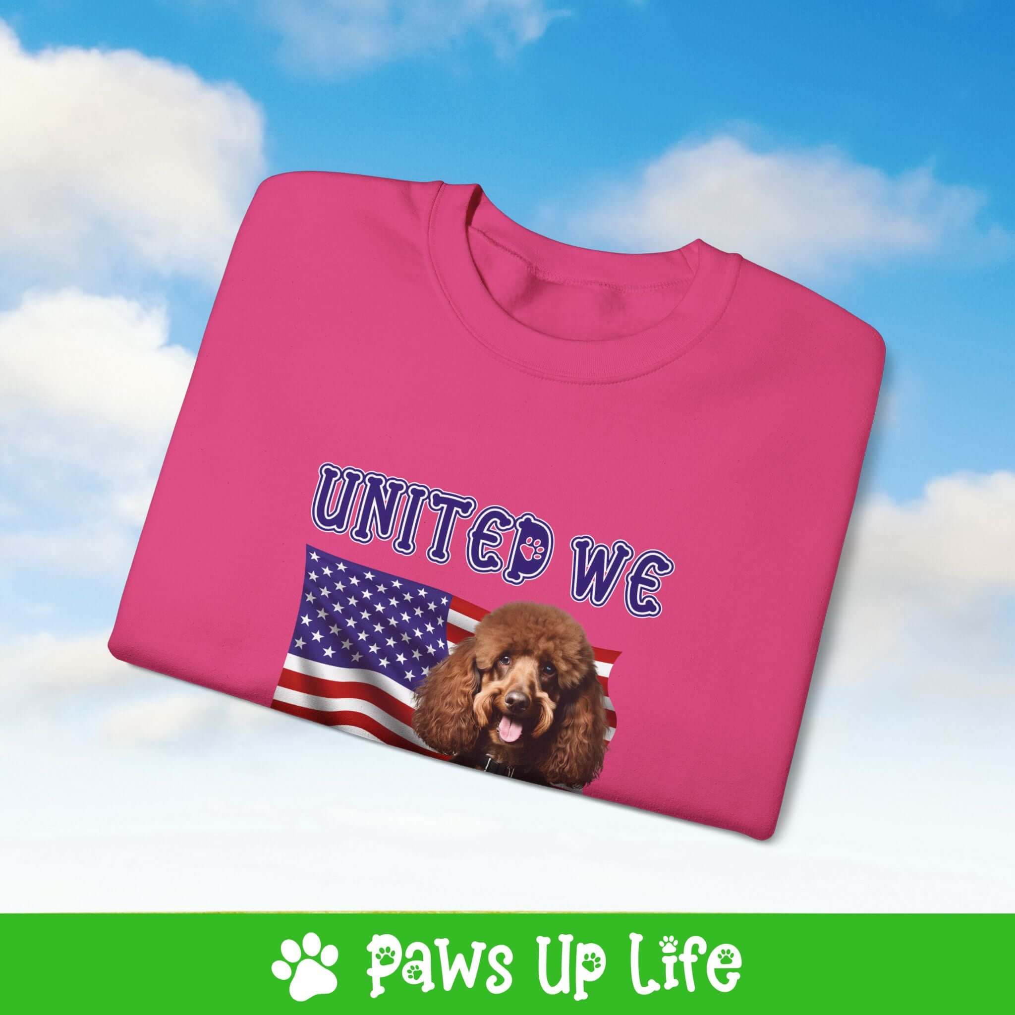 "United We Love" Brown Poodle Dog Crewneck Sweatshirt – Patriotic Dog Lover Gift, Unisex Apparel for Proud Dog Moms & Dads | Paws Up Life, LLC