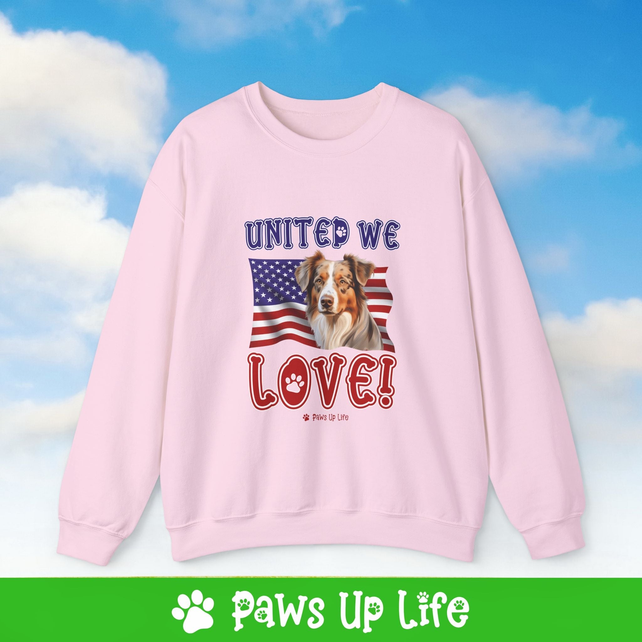 Australian Shepherd Dog United We Love Dog Crewneck Sweatshirt, Unisex Gift for Animal Lovers, Dog Mom Dad Sweatshirt, Cute Dog Lover Apparel, Fun Pet | Paws Up Life, LLC