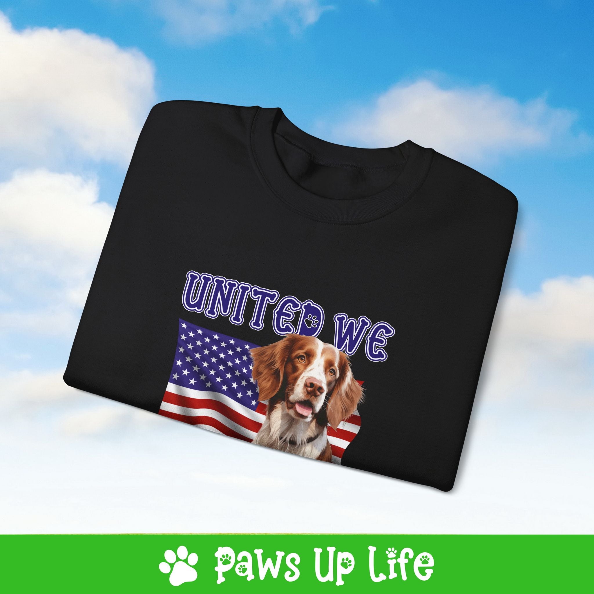 Brittany Dog United We Love Dog Crewneck Sweatshirt, Unisex Gift for Animal Lovers, Dog Mom Dad Sweatshirt, Cute Dog Lover Apparel, Fun Pet | Paws Up Life, LLC