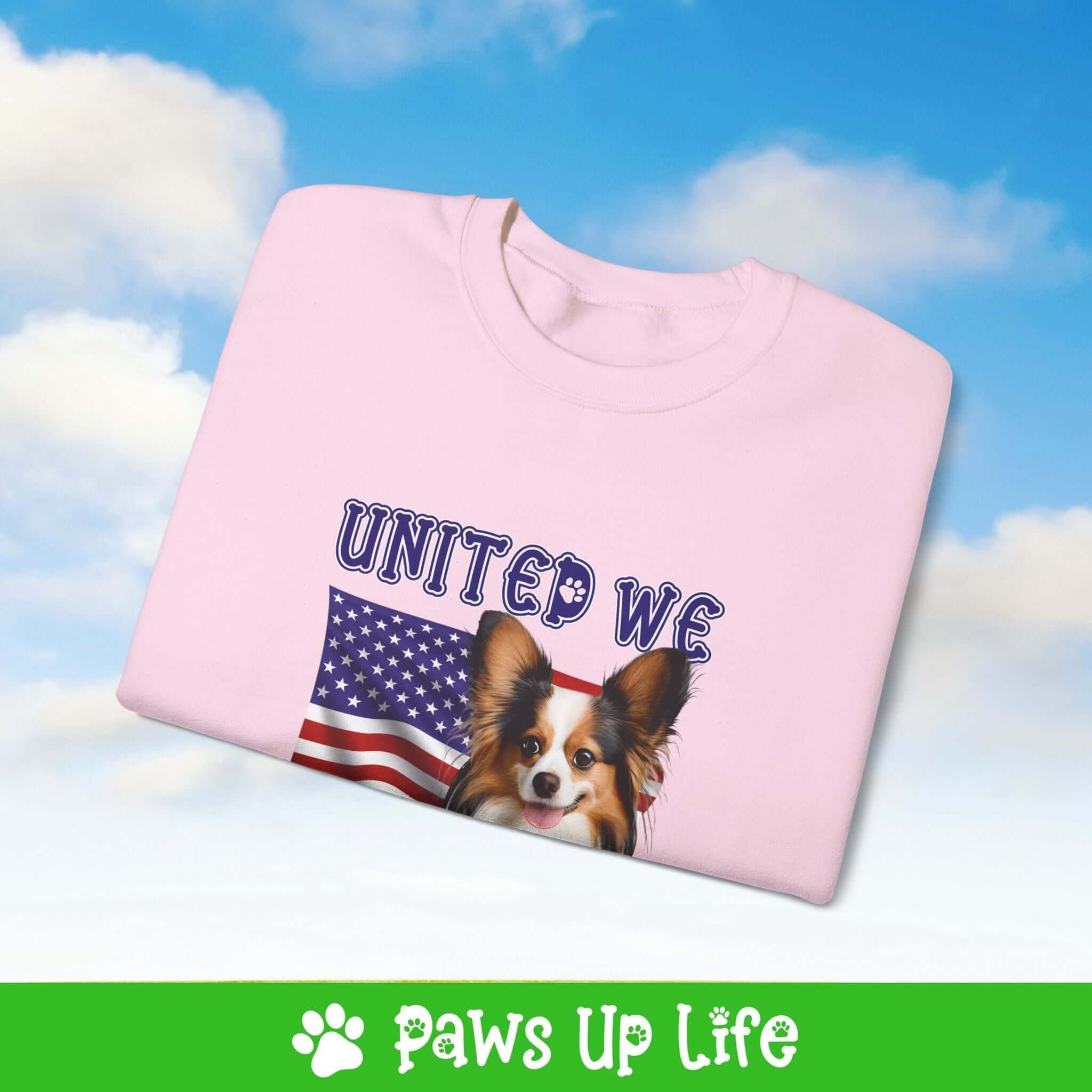 Papillon Dog United We Love Dog Crewneck Sweatshirt, Unisex Gift for Animal Lovers, Dog Mom Dad Sweatshirt, Cute Dog Lover Apparel, Fun Pet | Paws Up Life, LLC