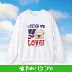 "United We Love" Samoyed Dog Crewneck Sweatshirt – Patriotic Dog Lover Gift, Unisex Apparel for Proud Dog Moms & Dads | Paws Up Life, LLC