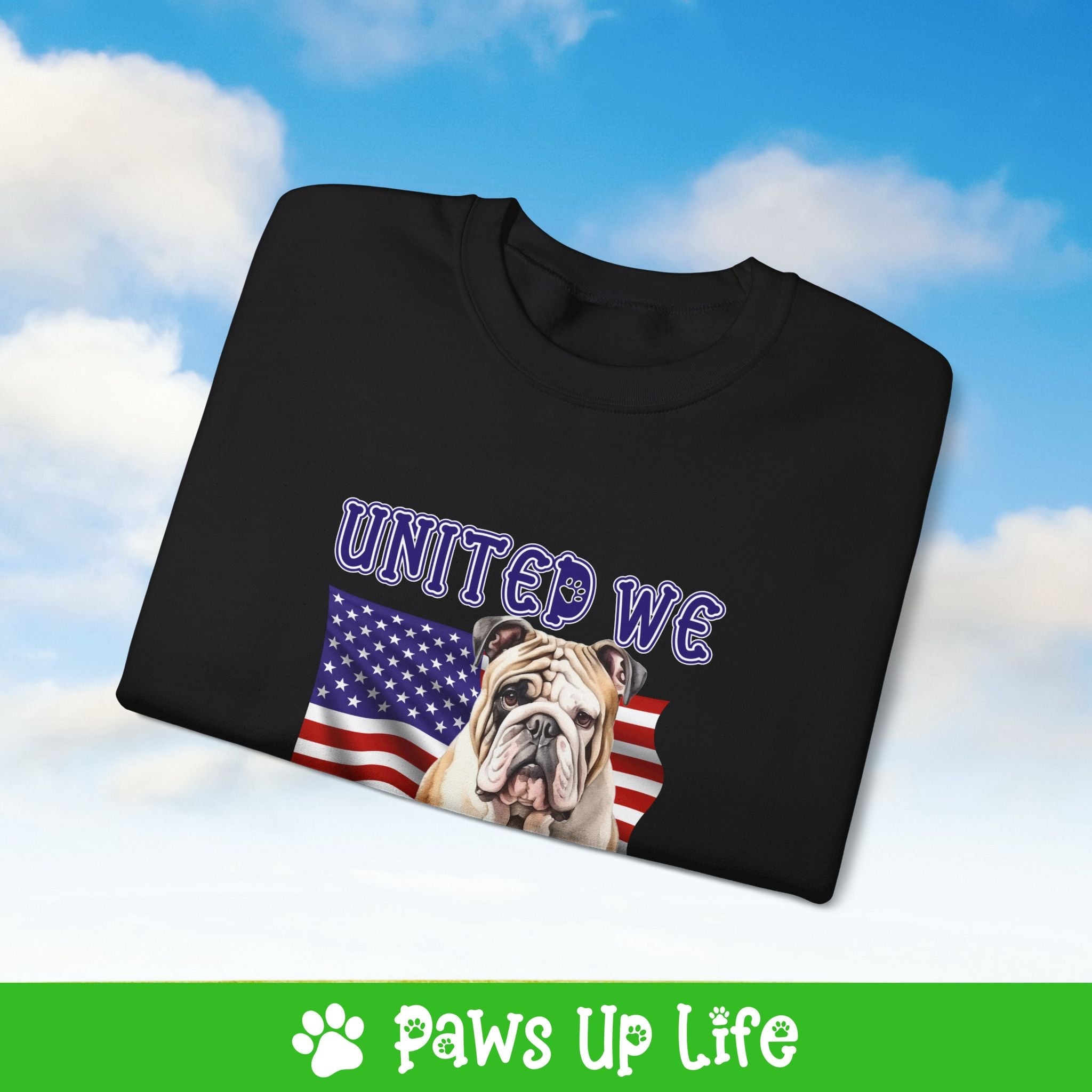 Bulldog Dog United We Love Dog Crewneck Sweatshirt, Unisex Gift for Animal Lovers, Dog Mom Dad Sweatshirt, Cute Dog Lover Apparel, Fun Pet | Paws Up Life, LLC