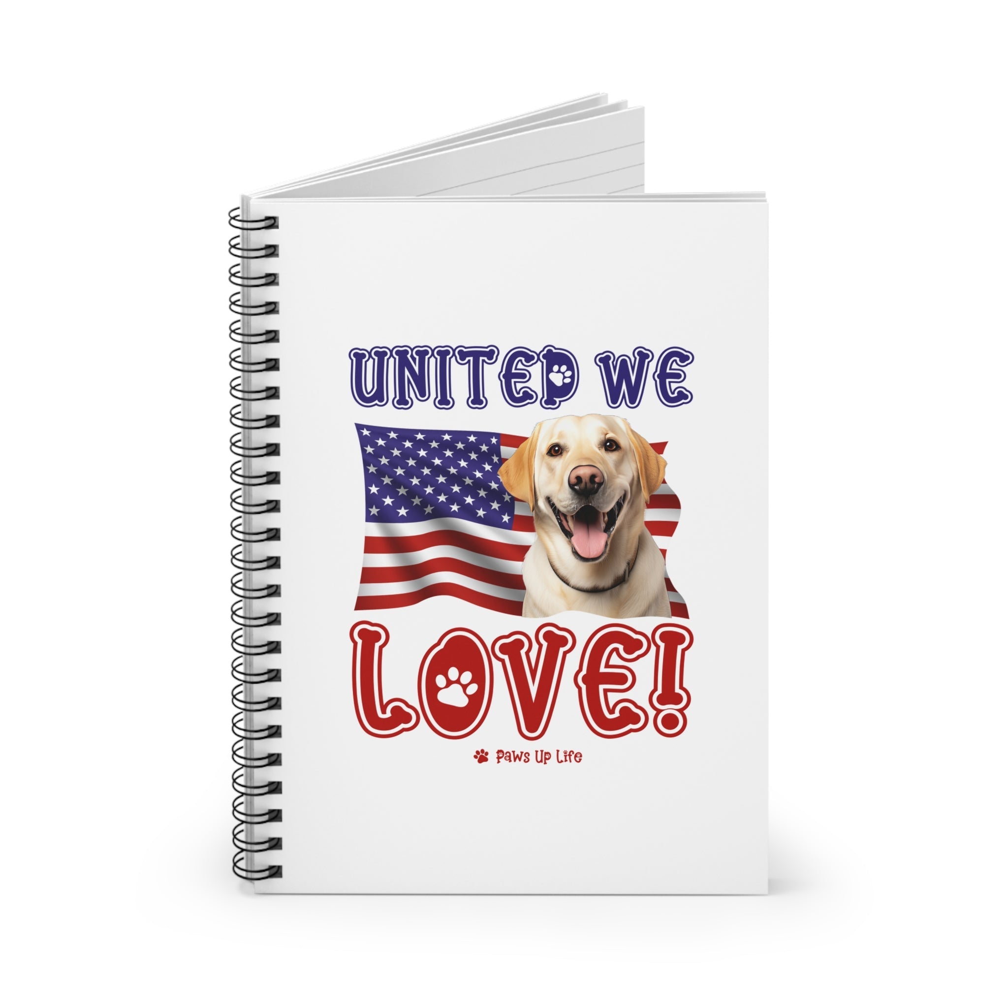 Yellow Lab Labrador Retriever Dog United We Love Spiral Notebook for Office and Home - Ruled Line | Paws Up Life, LLC