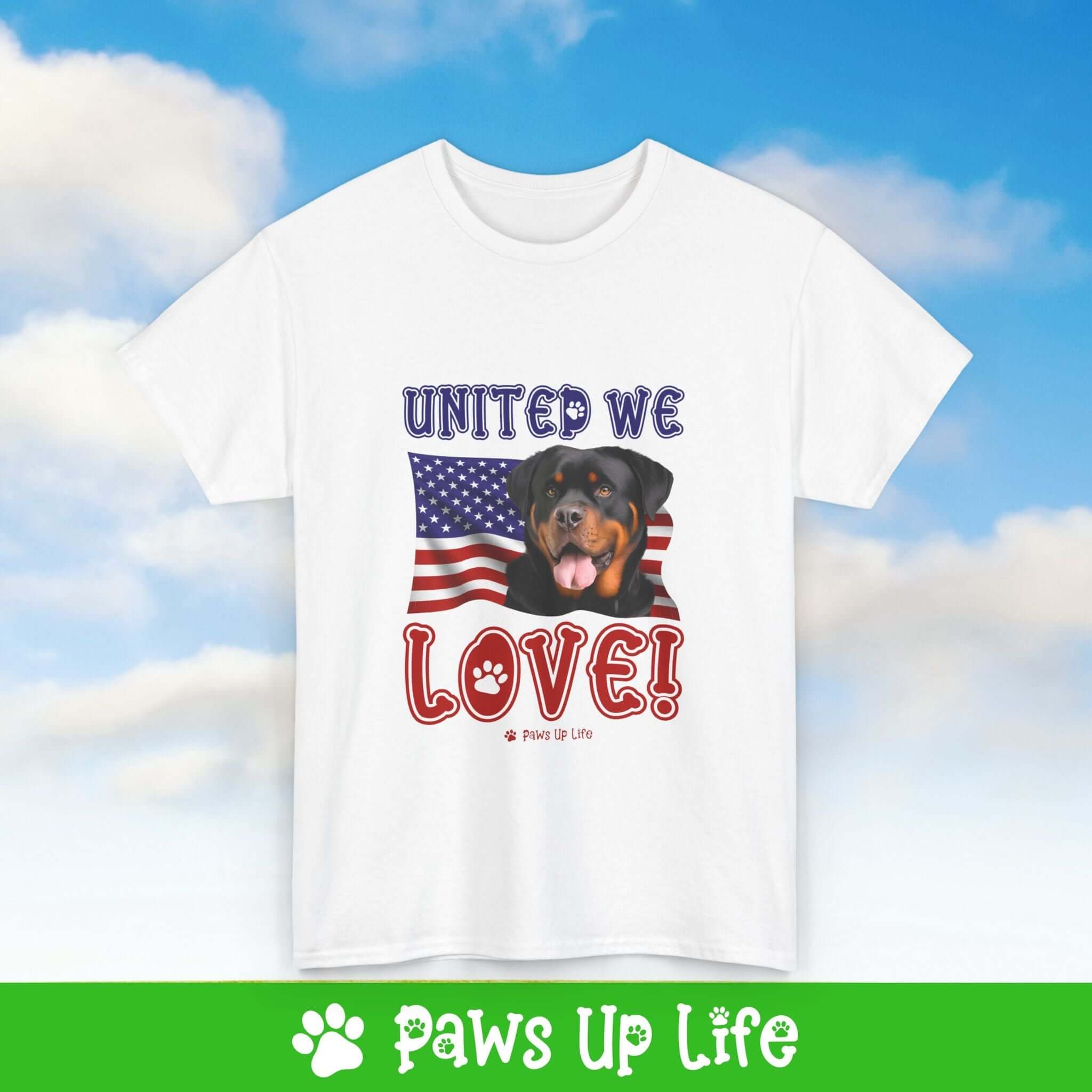 "United We Love" Rottweiler Lover T-Shirt – Perfect Patriotic Gift for Dog Lovers, Unisex Dog Mom & Dad Tee with a Fun Dog Design | Paws Up Life, LLC