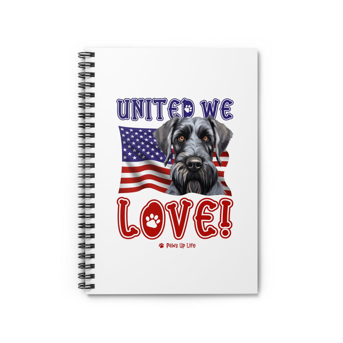 Giant Schnauzer Dog United We Love Spiral Notebook for Office and Home - Ruled Line | Paws Up Life, LLC