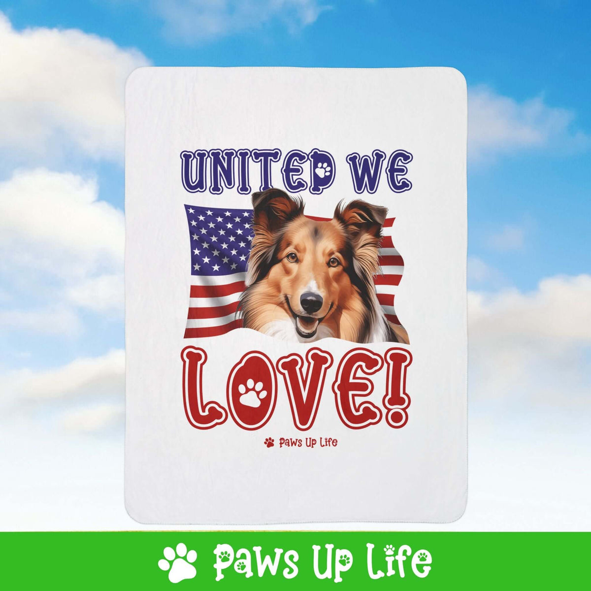 "United We Love" Shetland Sheepdog Patriotic Fleece Sherpa Blanket - Perfect for Snuggling and Cozy Napping | Paws Up Life, LLC