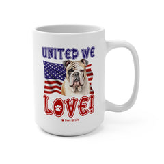 Bulldog Dog United We Love 15oz Large Coffee Mug Ceramic Drinkware Tea Washable | Paws Up Life, LLC