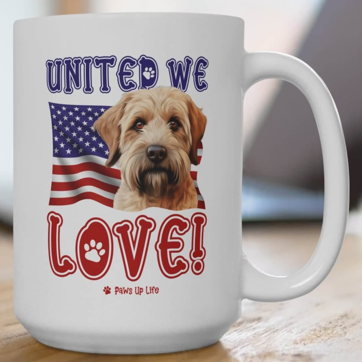 "United We Love" Soft Coated Wheaten Terrier 15oz Ceramic Mug – Fun Patriotic Dog Lover Drinkware, Perfect for Coffee & Tea! | Paws Up Life, LLC