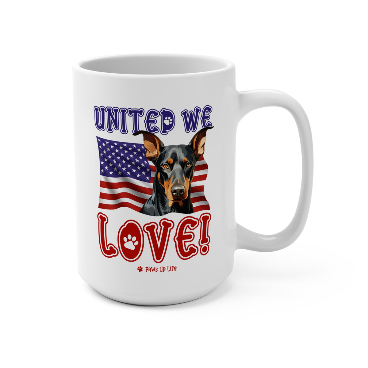 Doberman Pinscher Dog United We Love 15oz Large Coffee Mug Ceramic Drinkware Tea Washable | Paws Up Life, LLC