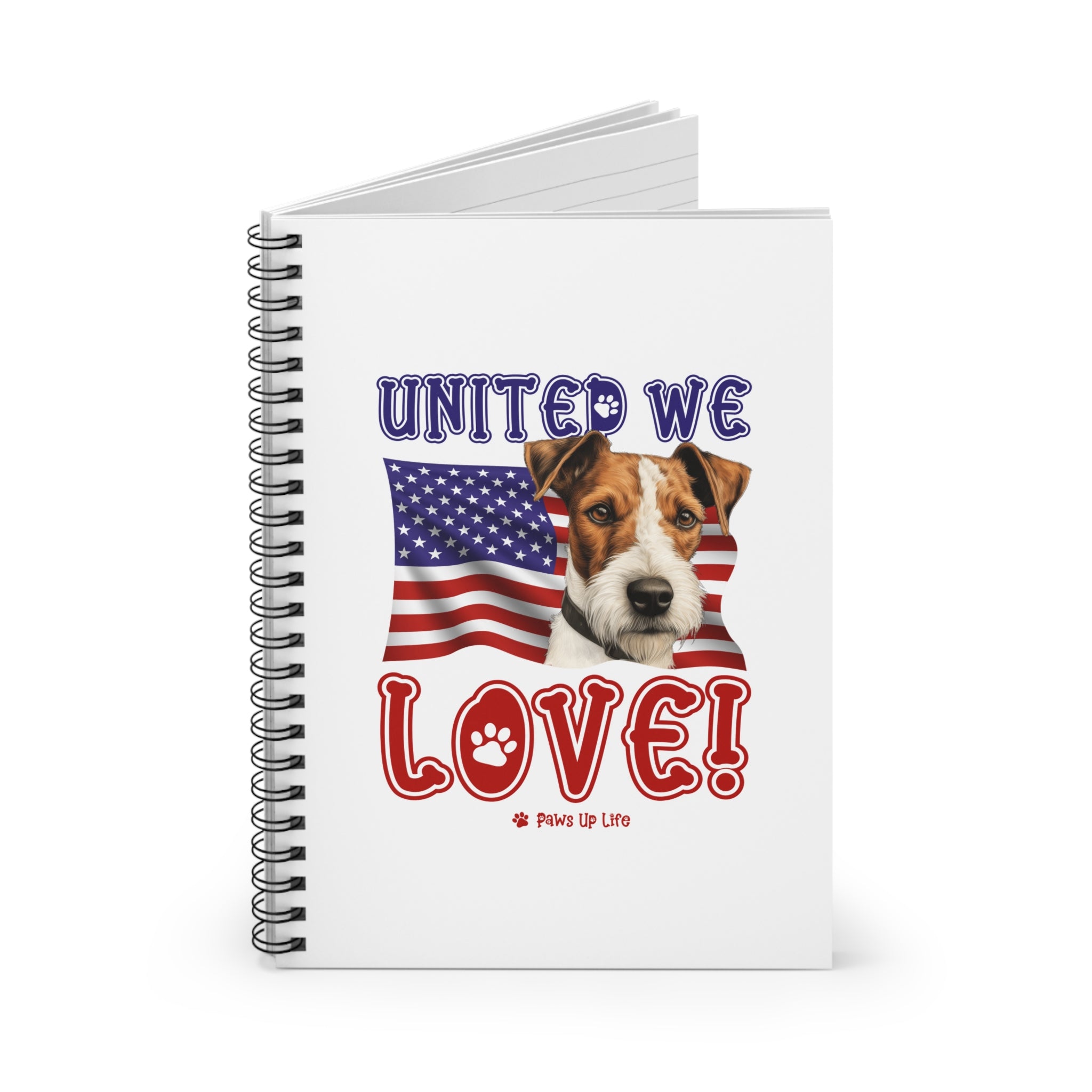 Fox Terrier Dog United We Love Spiral Notebook for Office and Home - Ruled Line | Paws Up Life, LLC