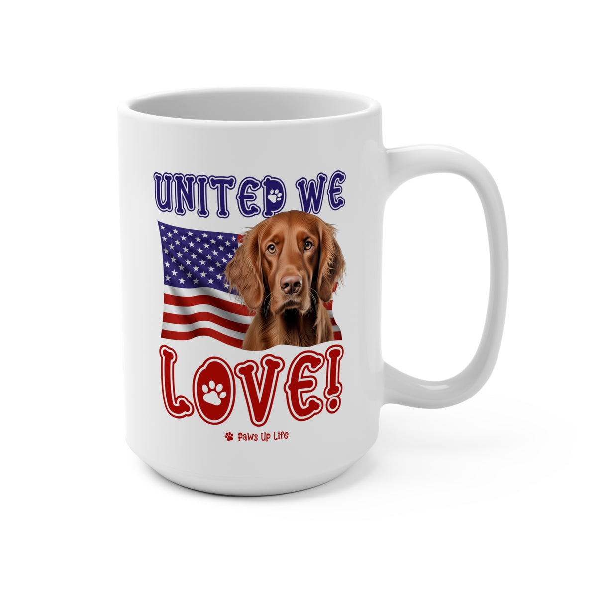 Irish Setter Dog United We Love 15oz Large Coffee Mug Ceramic Drinkware Tea Washable | Paws Up Life, LLC