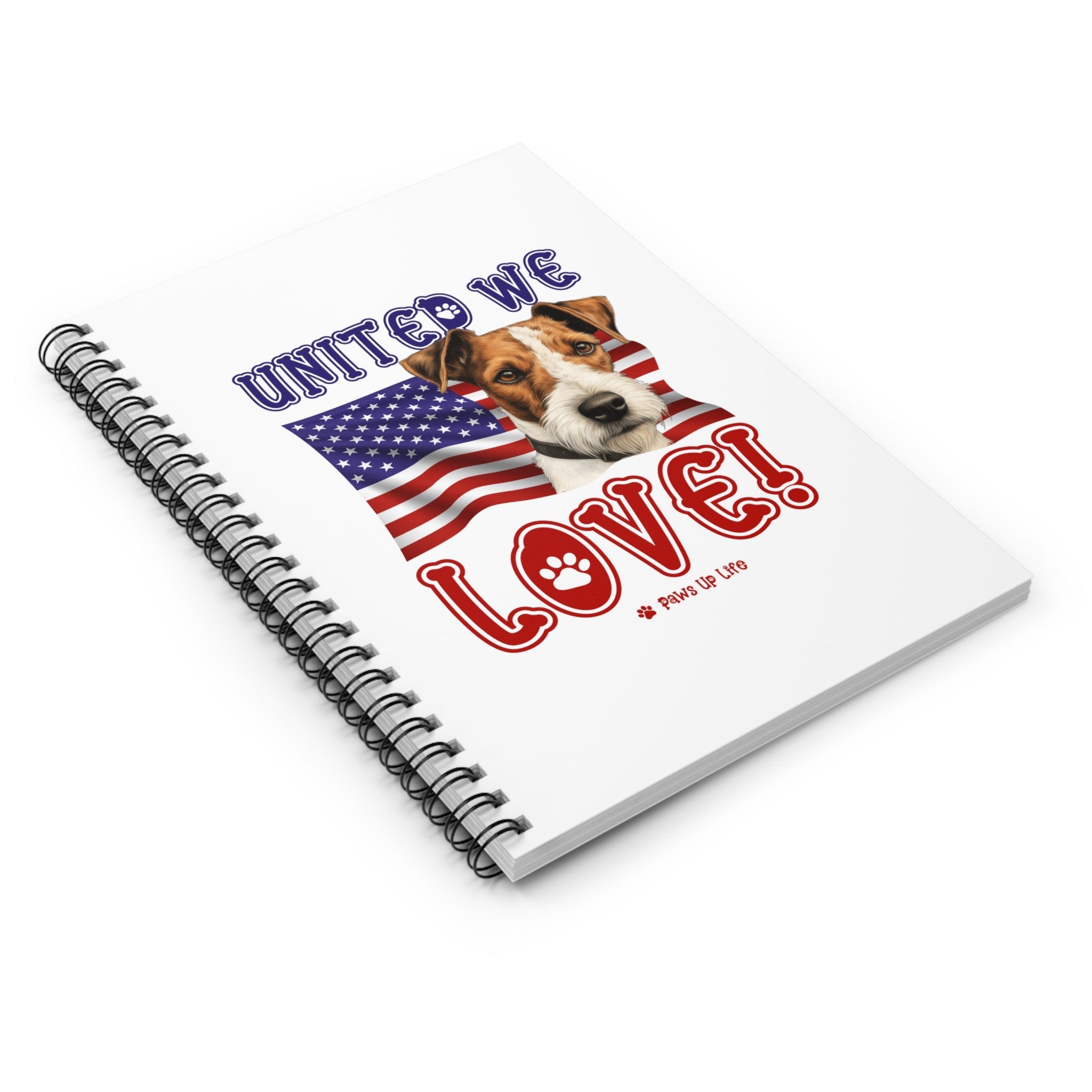 Fox Terrier Dog United We Love Spiral Notebook for Office and Home - Ruled Line | Paws Up Life, LLC