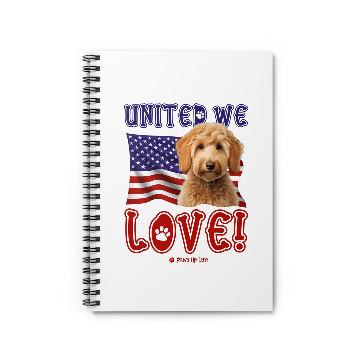 Groodle Dog United We Love Spiral Notebook for Office and Home - Ruled Line | Paws Up Life, LLC