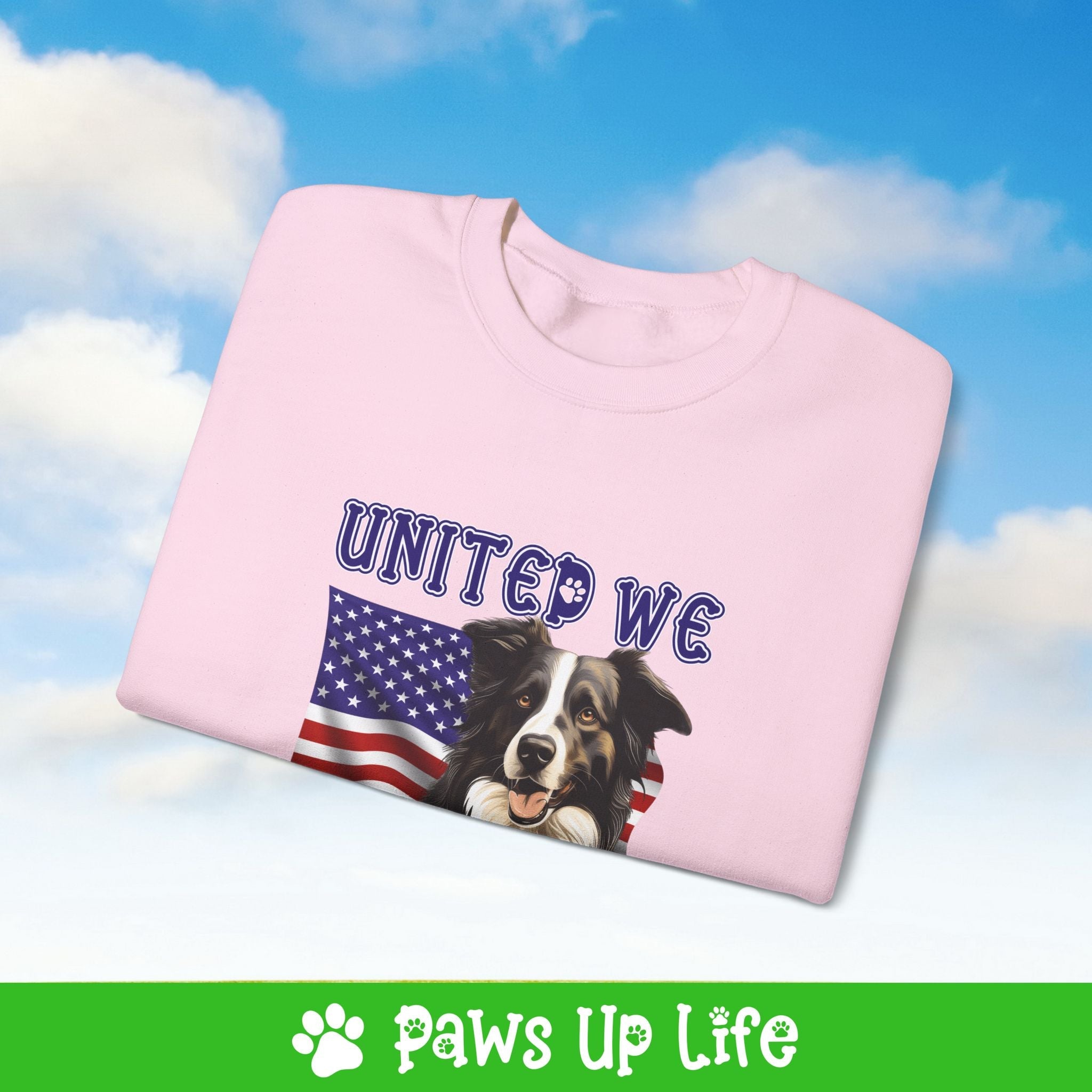 Border Collie Dog United We Love Dog Crewneck Sweatshirt, Unisex Gift for Animal Lovers, Dog Mom Dad Sweatshirt, Cute Dog Lover Apparel, Fun Pet | Paws Up Life, LLC