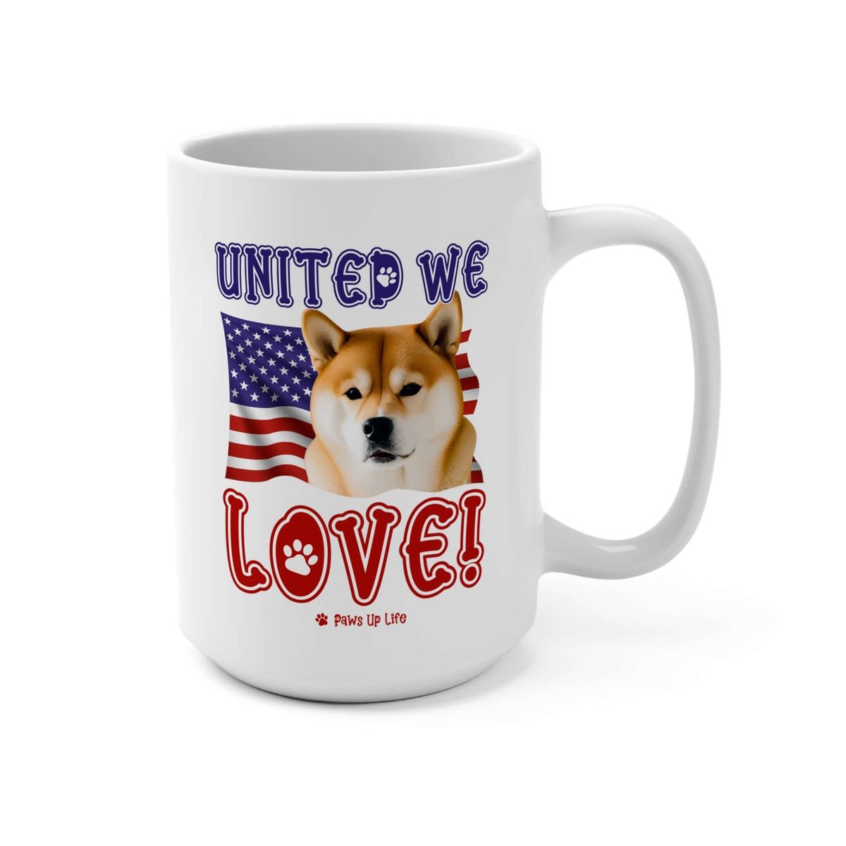 "United We Love" Shiba Inu 15oz Ceramic Mug – Fun Patriotic Dog Lover Drinkware, Perfect for Coffee & Tea! | Paws Up Life, LLC