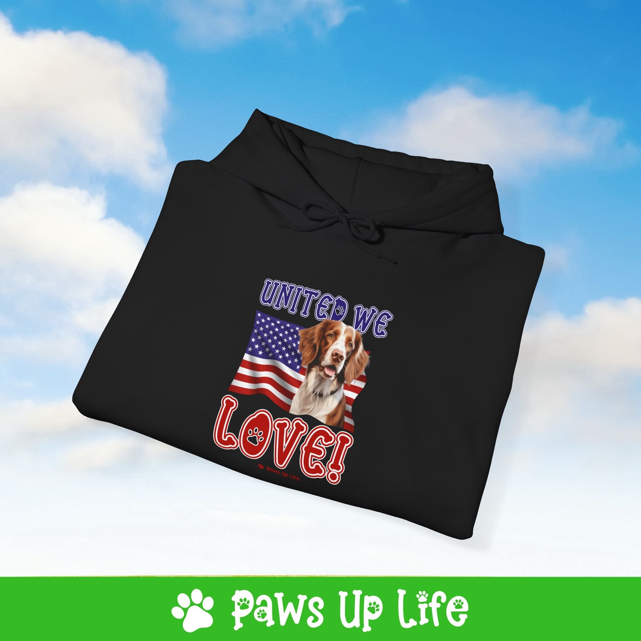 Brittany Dog United We Love Unisex Hoodie Hooded Sweatshirt Classic Comfy Cotton | Paws Up Life, LLC