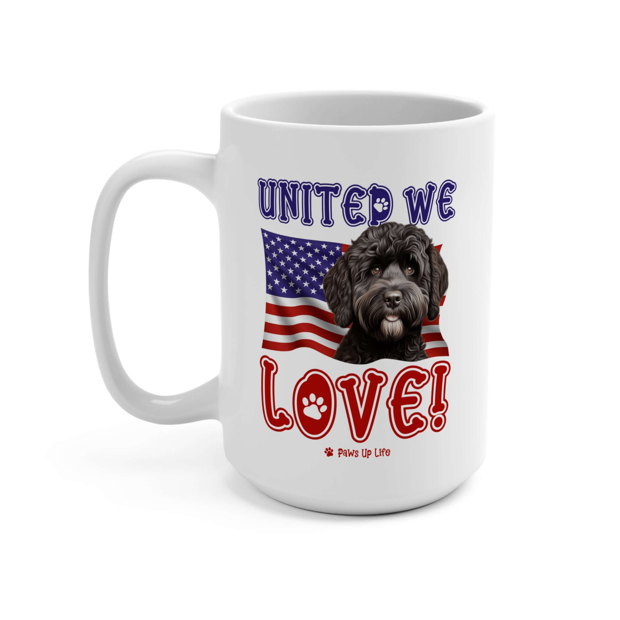 "United We Love" Portuguese Water Dog 15oz Ceramic Mug – Fun Patriotic Dog Lover Drinkware, Perfect for Coffee & Tea! | Paws Up Life, LLC