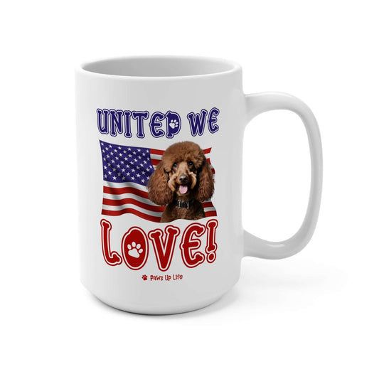 "United We Love" Brown Poodle 15oz Ceramic Mug – Fun Patriotic Dog Lover Drinkware, Perfect for Coffee & Tea! | Paws Up Life, LLC