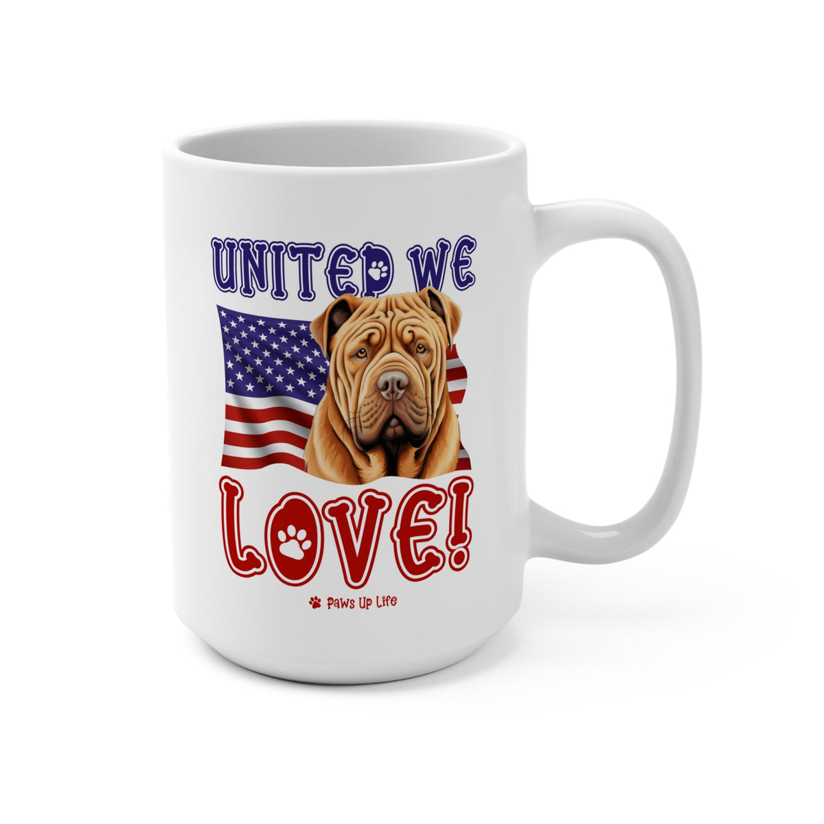 Chinese Shar Pei Dog United We Love 15oz Large Coffee Mug Ceramic Drinkware Tea Washable | Paws Up Life, LLC