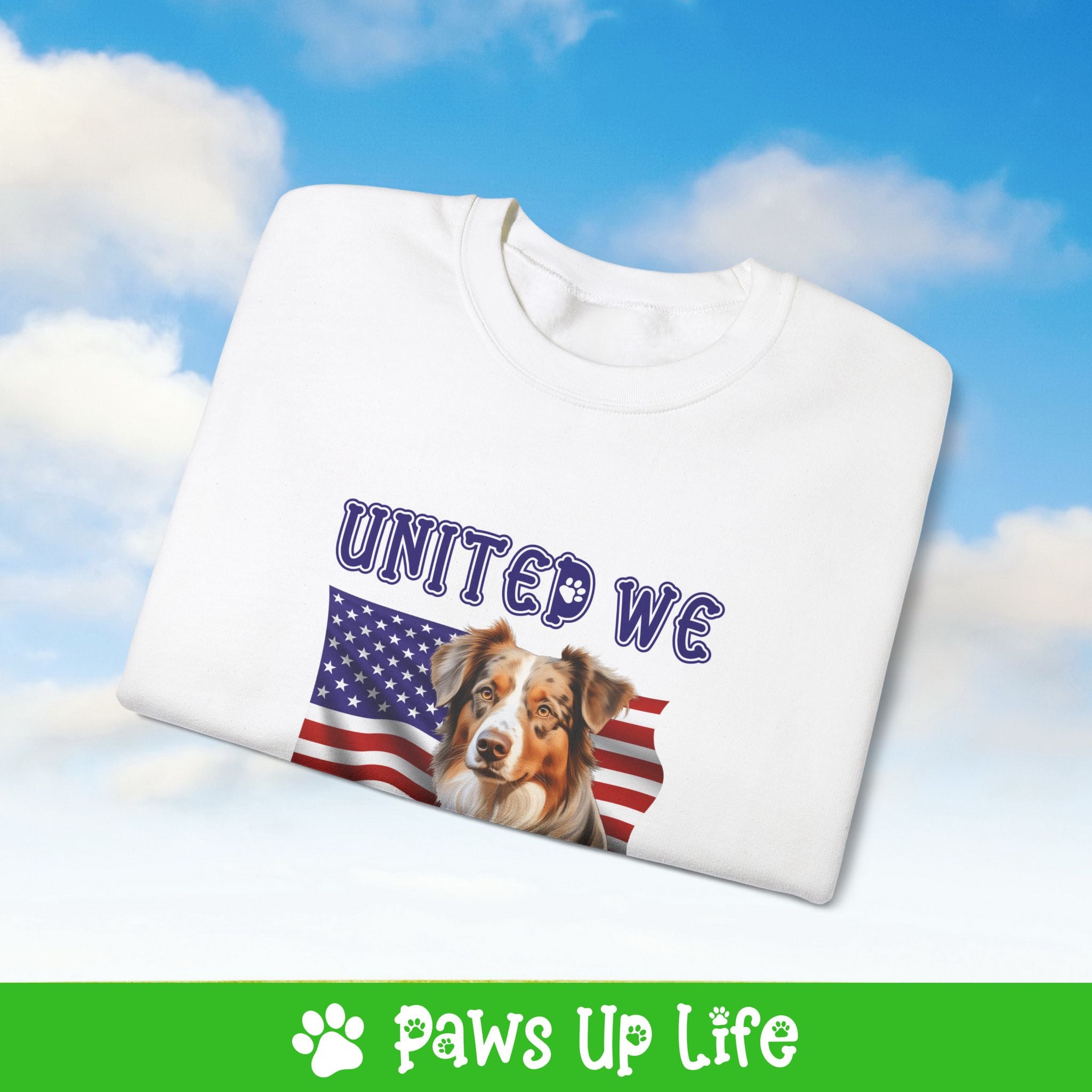 Australian Shepherd Dog United We Love Dog Crewneck Sweatshirt, Unisex Gift for Animal Lovers, Dog Mom Dad Sweatshirt, Cute Dog Lover Apparel, Fun Pet | Paws Up Life, LLC