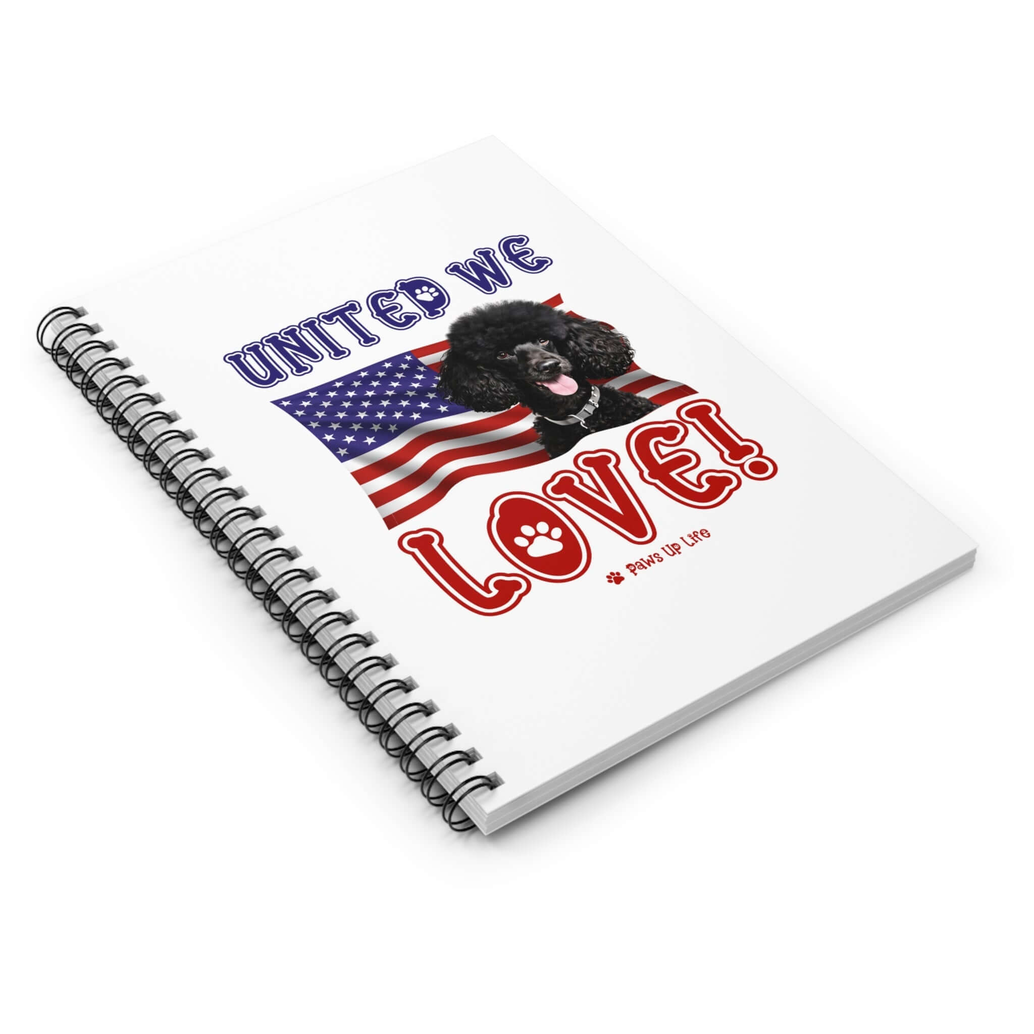 "United We Love" Black Poodle Spiral Notebook – Ruled Line Dog Lover's Favorite for Office & Home | Patriotic & Fun! | Paws Up Life, LLC