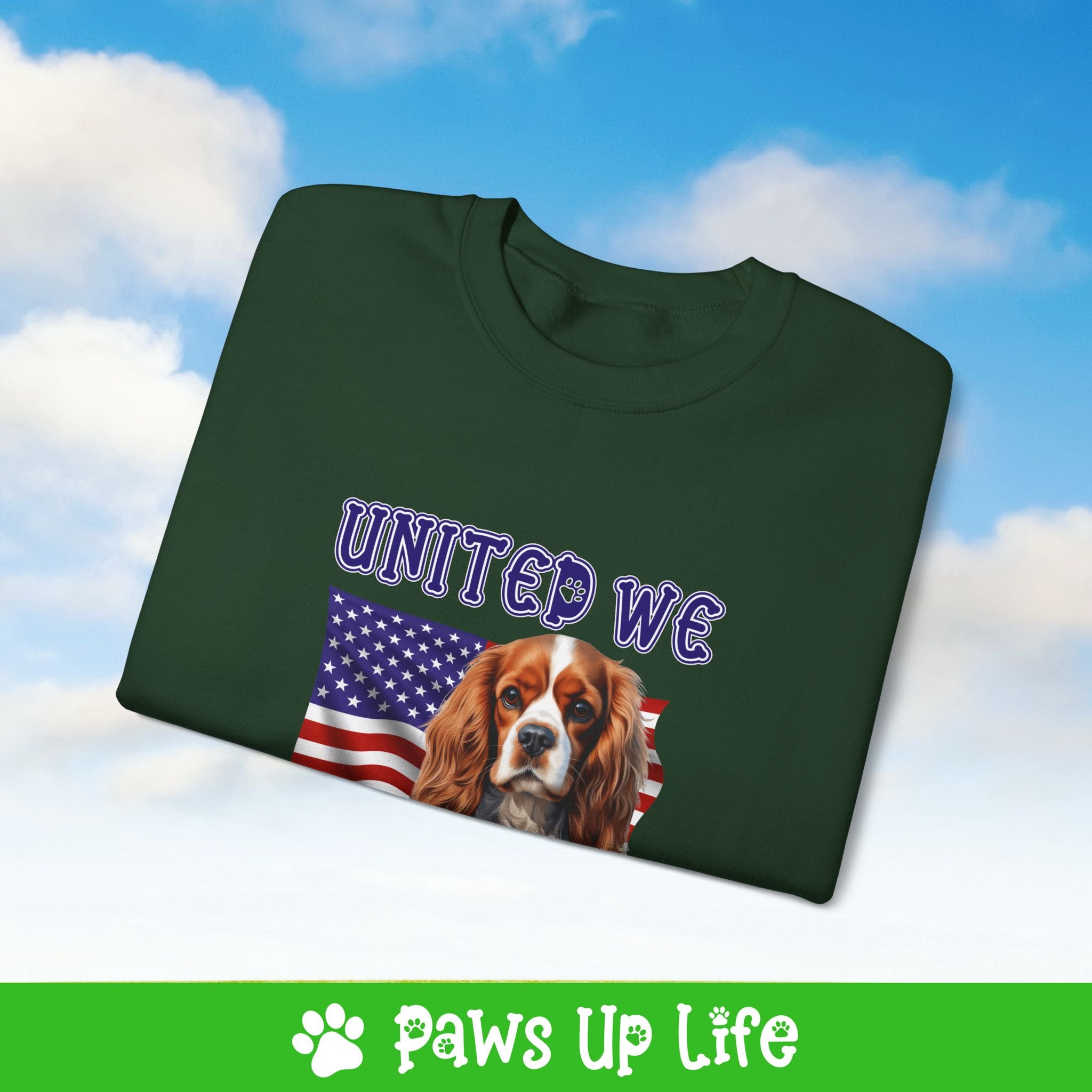 Cavalier King Charles Spaniel Dog United We Love Dog Crewneck Sweatshirt, Unisex Gift for Animal Lovers, Dog Mom Dad Sweatshirt, Cute Dog Lover Apparel, Fun Pet | Paws Up Life, LLC