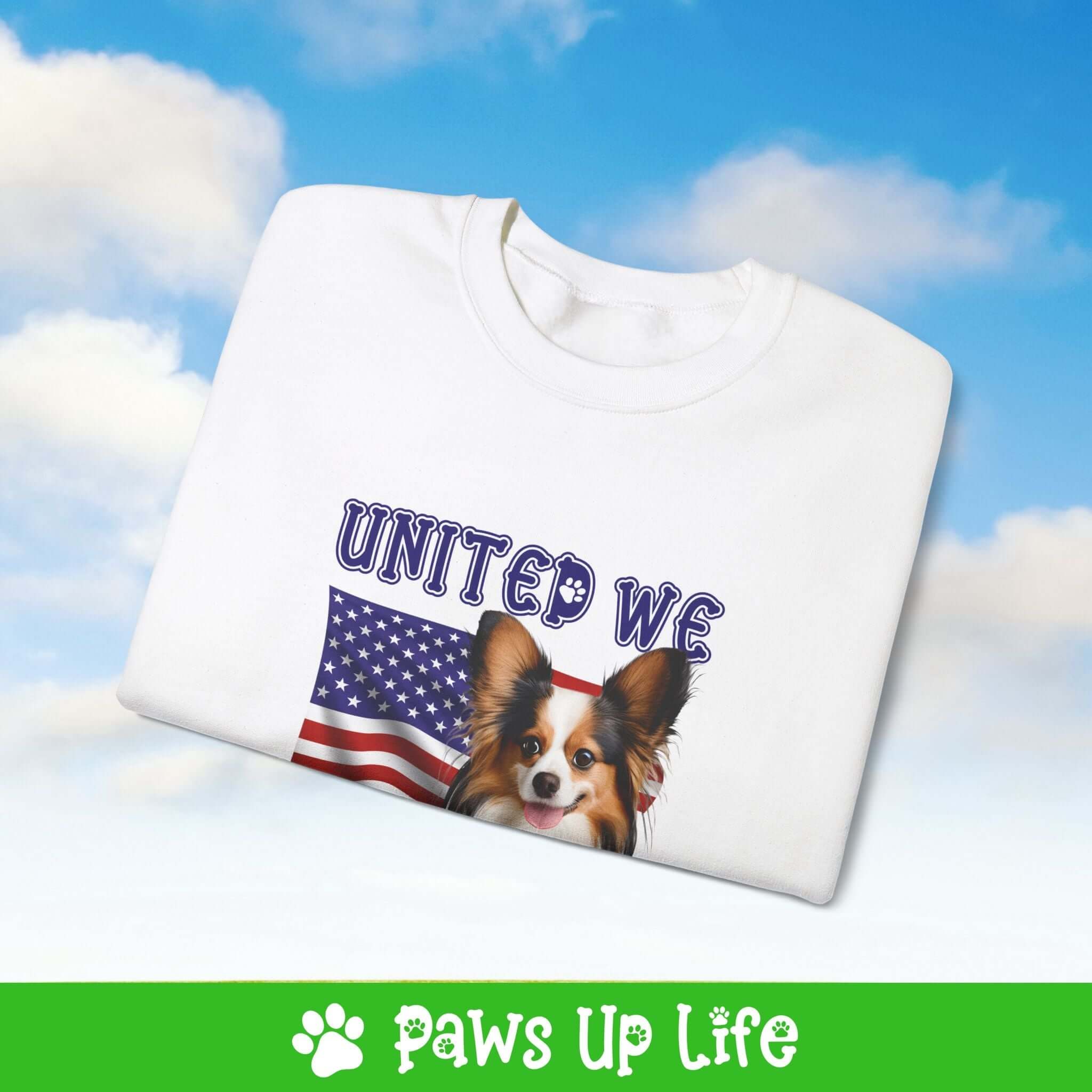 Papillon Dog United We Love Dog Crewneck Sweatshirt, Unisex Gift for Animal Lovers, Dog Mom Dad Sweatshirt, Cute Dog Lover Apparel, Fun Pet | Paws Up Life, LLC