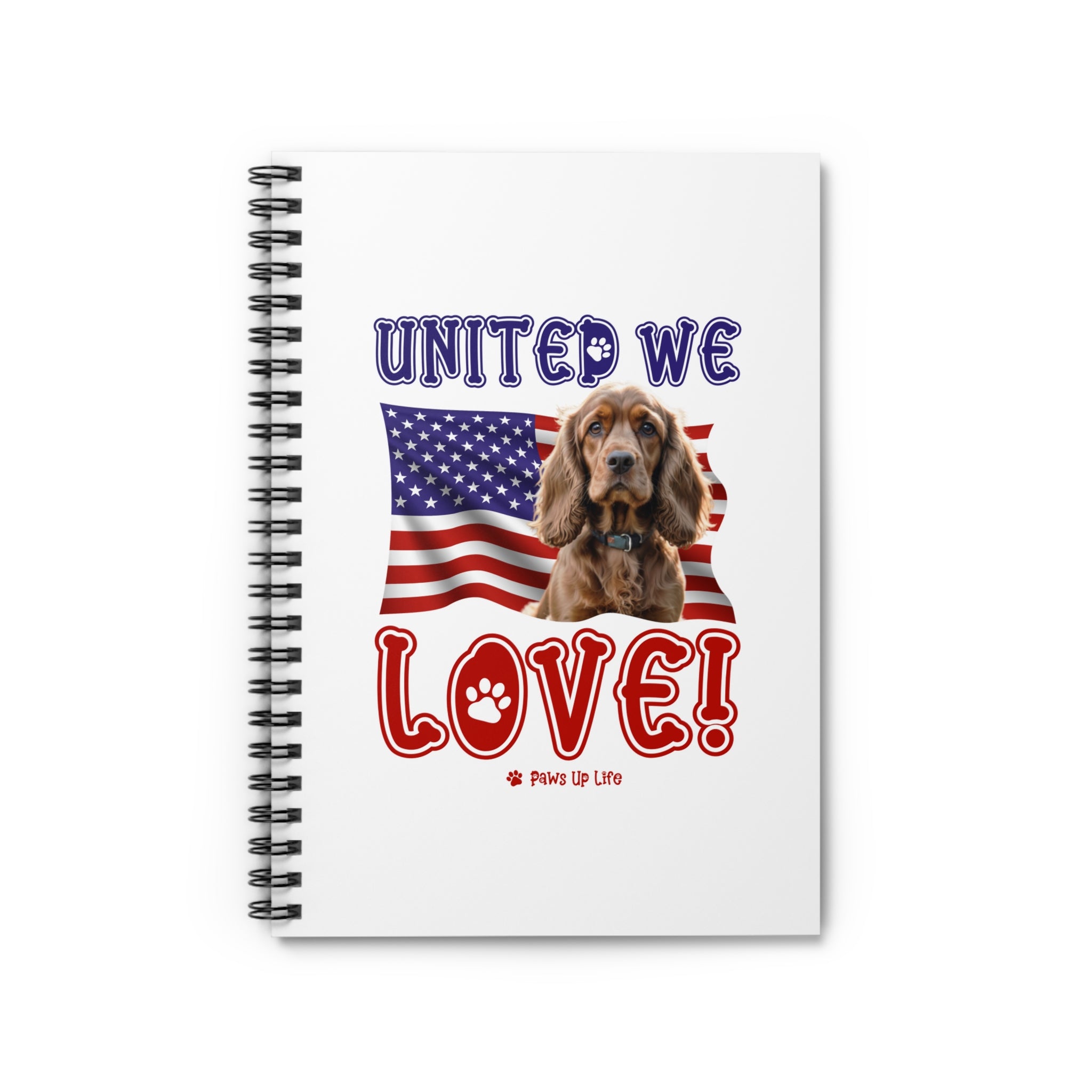 Cocker Spaniel Dog United We Love Spiral Notebook for Office and Home - Ruled Line | Paws Up Life, LLC