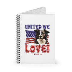 Border Collie Dog United We Love Spiral Notebook for Office and Home - Ruled Line | Paws Up Life, LLC