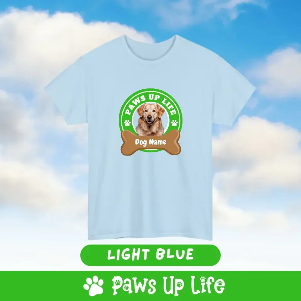 Paws Up Life Personalized T-Shirt - Tee for Dog Lovers | Paws Up Life, LLC