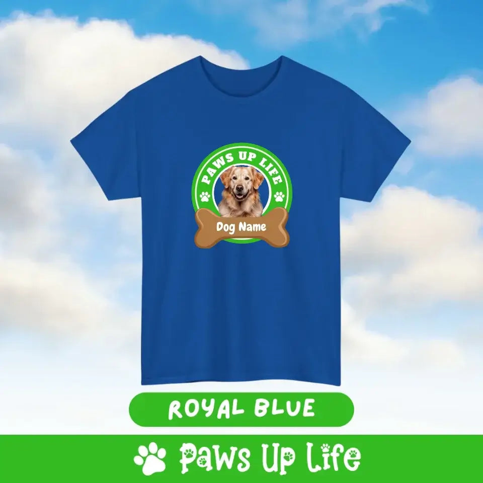 Paws Up Life Personalized T-Shirt - Tee for Dog Lovers | Paws Up Life, LLC