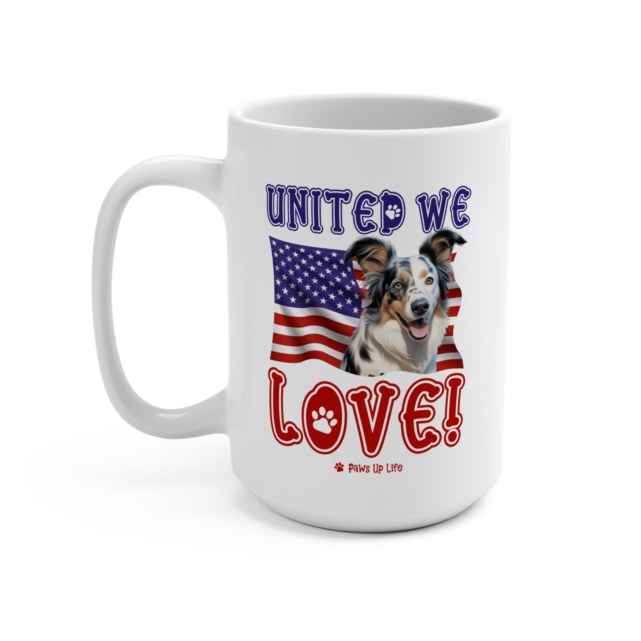 Australian Koolie Dog United We Love 15oz Large Coffee Mug Ceramic Drinkware Tea Washable | Paws Up Life, LLC