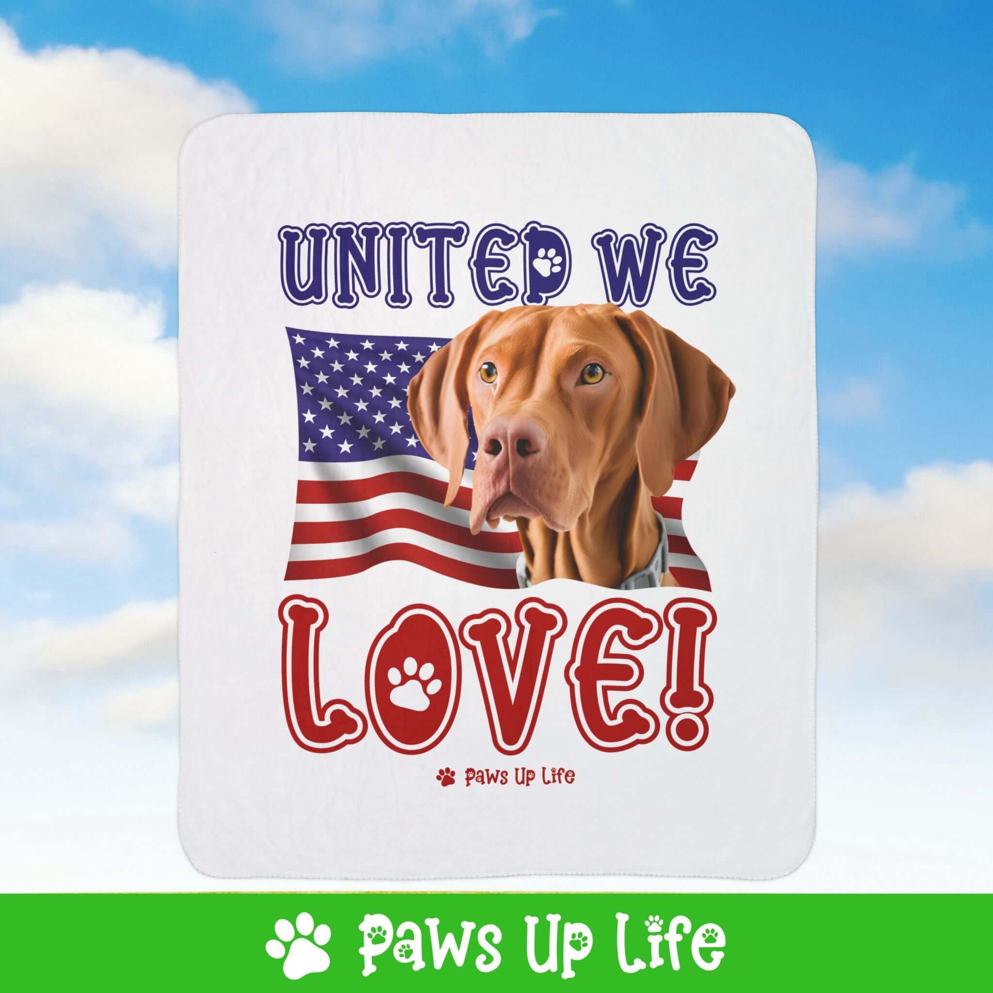 "United We Love" Vizsla Patriotic Fleece Sherpa Blanket - Perfect for Snuggling and Cozy Napping | Paws Up Life, LLC