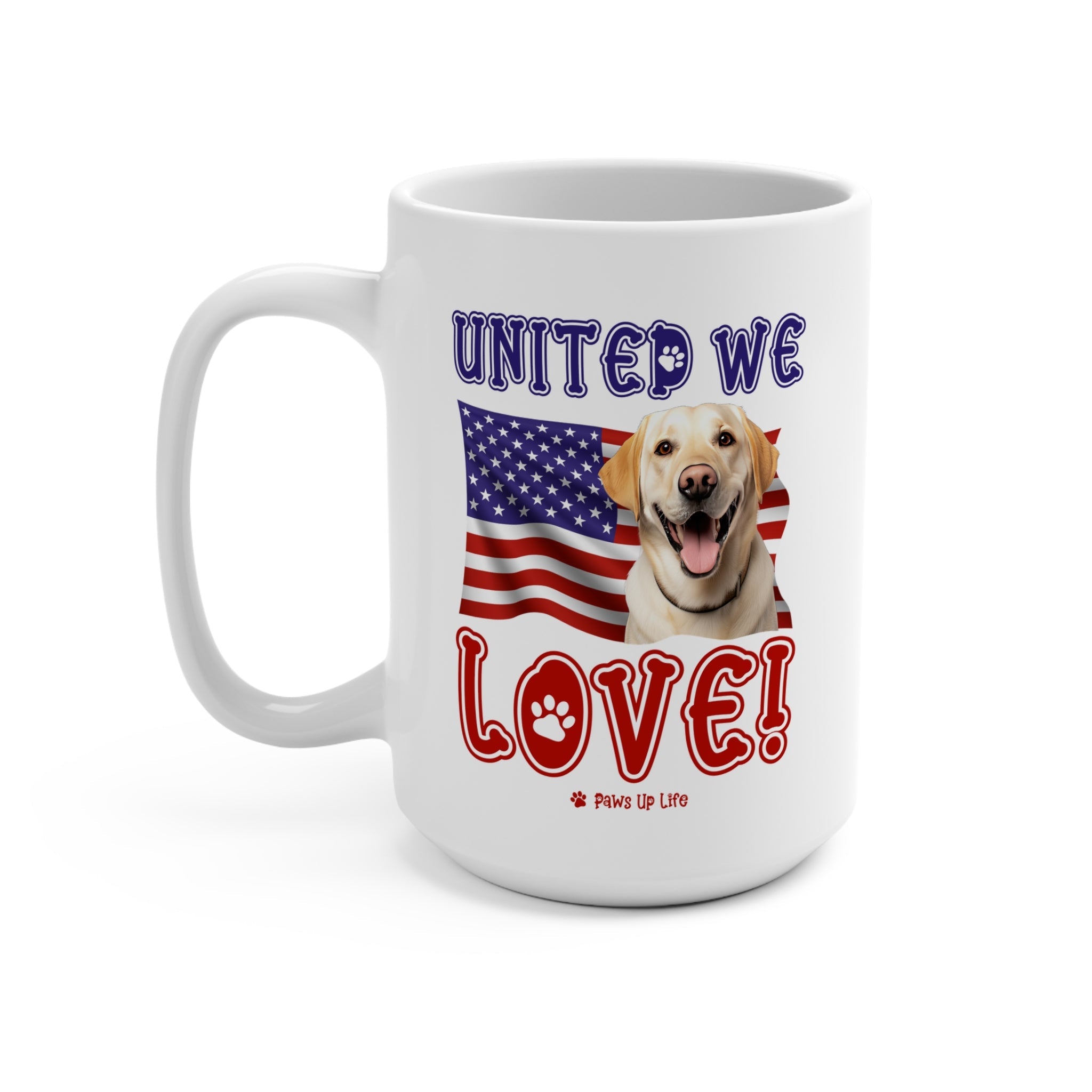 Yellow Lab Labrador Retriever Dog United We Love 15oz Large Coffee Mug Ceramic Drinkware Tea Washable | Paws Up Life, LLC