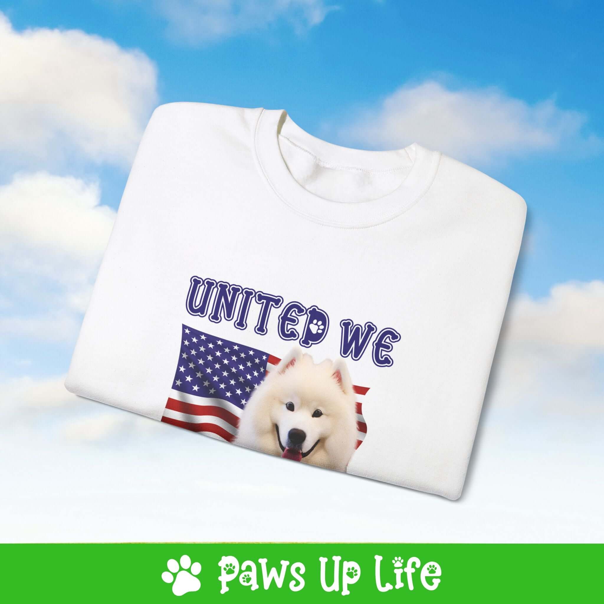 "United We Love" Samoyed Dog Crewneck Sweatshirt – Patriotic Dog Lover Gift, Unisex Apparel for Proud Dog Moms & Dads | Paws Up Life, LLC