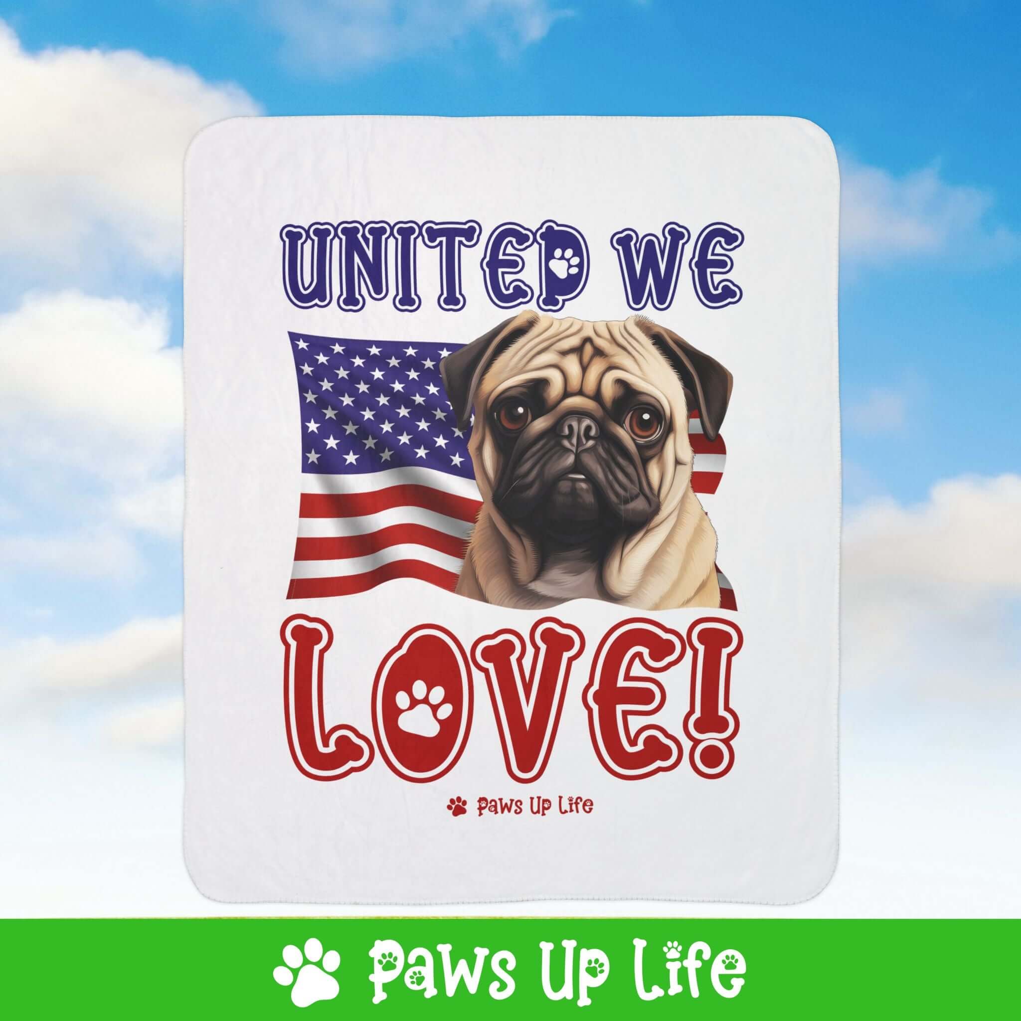 "United We Love" Pug Patriotic Fleece Sherpa Blanket - Perfect for Snuggling and Cozy Napping