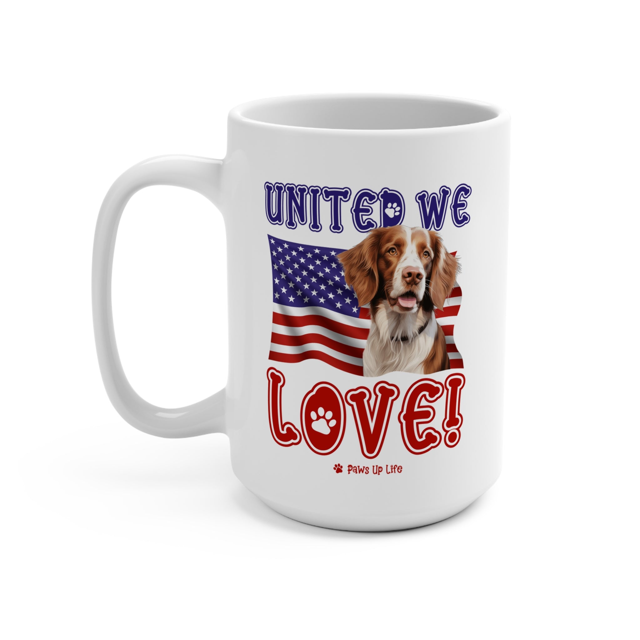 Brittany Dog United We Love 15oz Large Coffee Mug Ceramic Drinkware Tea Washable | Paws Up Life, LLC