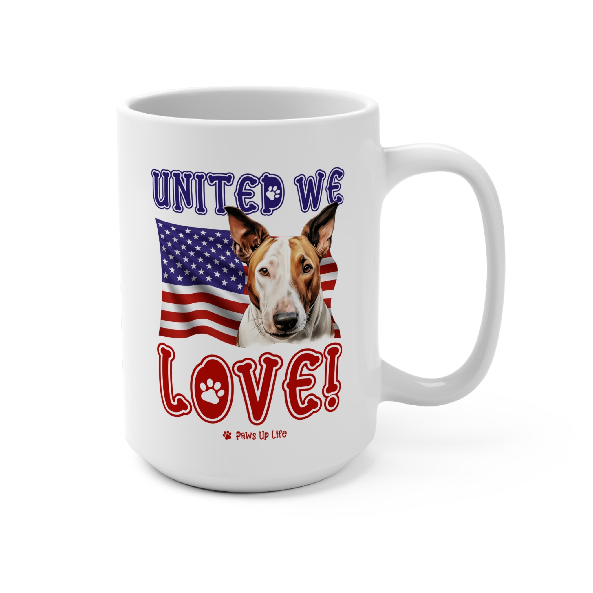 Bull Terrier Dog United We Love 15oz Large Coffee Mug Ceramic Drinkware Tea Washable | Paws Up Life, LLC