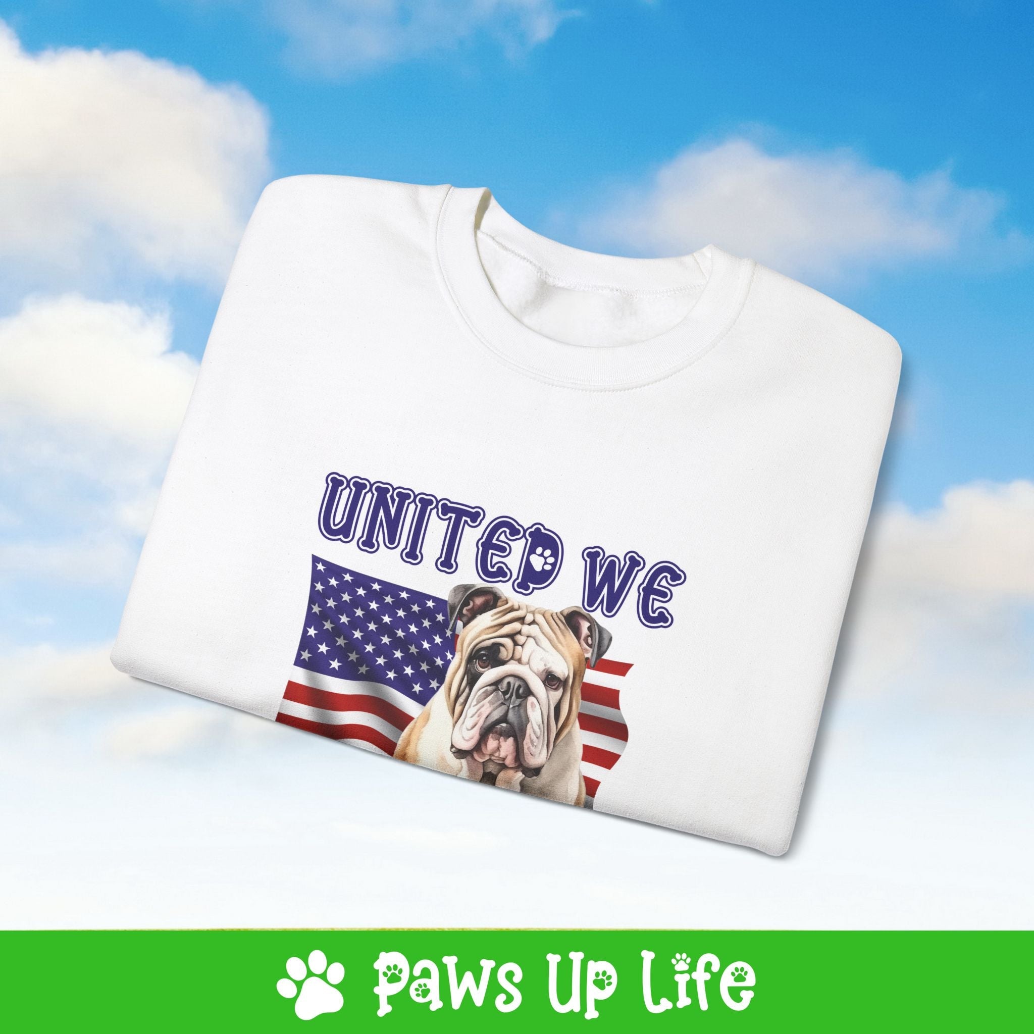 Bulldog Dog United We Love Dog Crewneck Sweatshirt, Unisex Gift for Animal Lovers, Dog Mom Dad Sweatshirt, Cute Dog Lover Apparel, Fun Pet | Paws Up Life, LLC