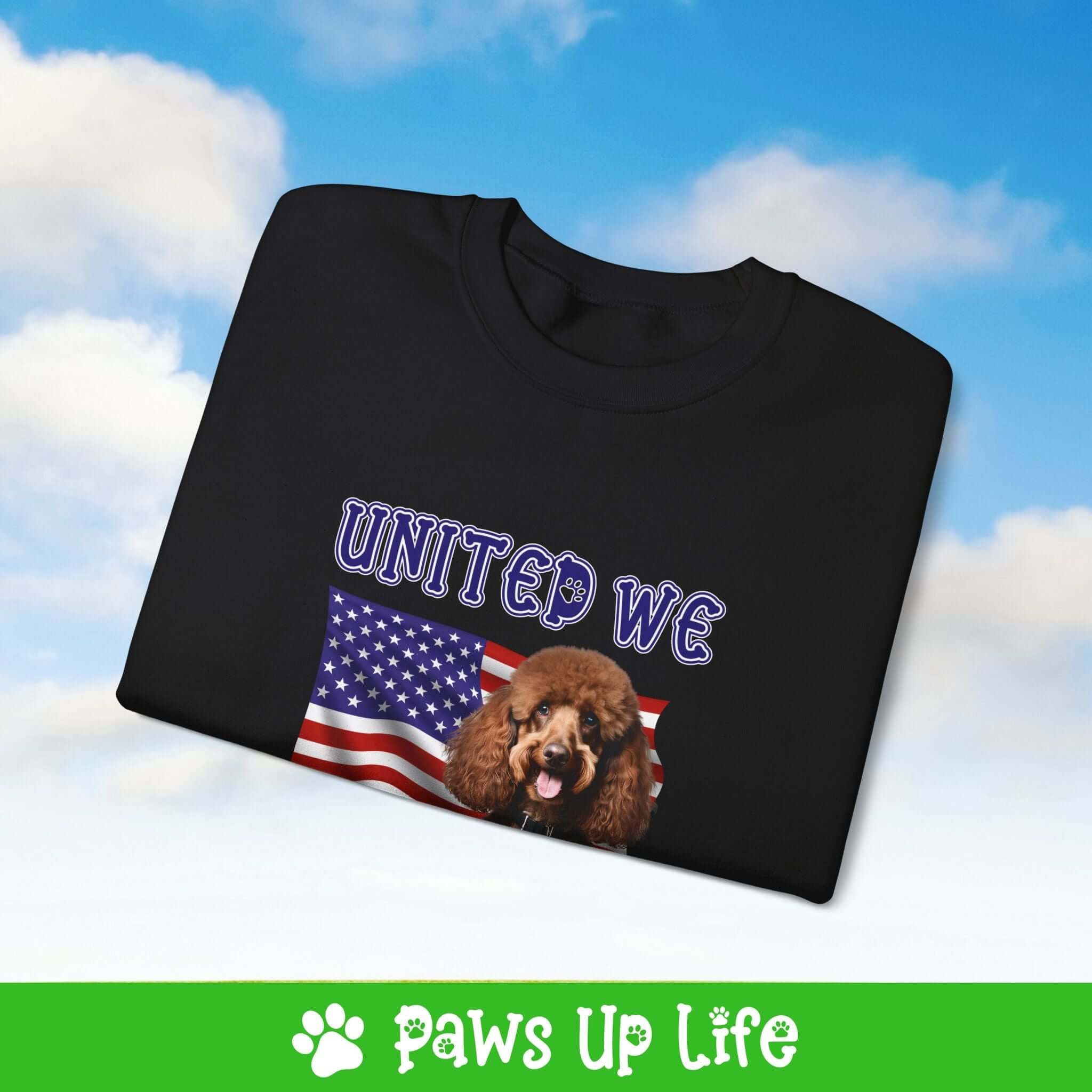 "United We Love" Brown Poodle Dog Crewneck Sweatshirt – Patriotic Dog Lover Gift, Unisex Apparel for Proud Dog Moms & Dads | Paws Up Life, LLC