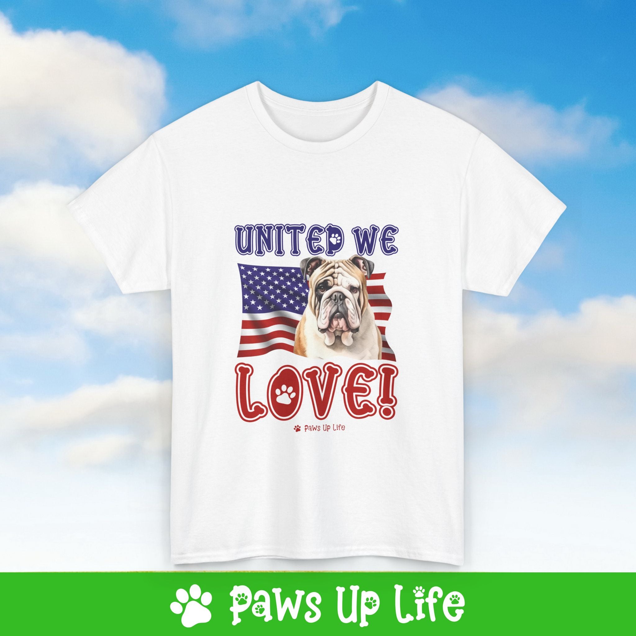 Bulldog Dog United We Love Dog Tee, Shirt, Unisex Pet Lover Gift, Dog Mom Dad Tshirt, Animal Rescue Advocate, Cute Puppy Graphic Top Classic Collar | Paws Up Life, LLC